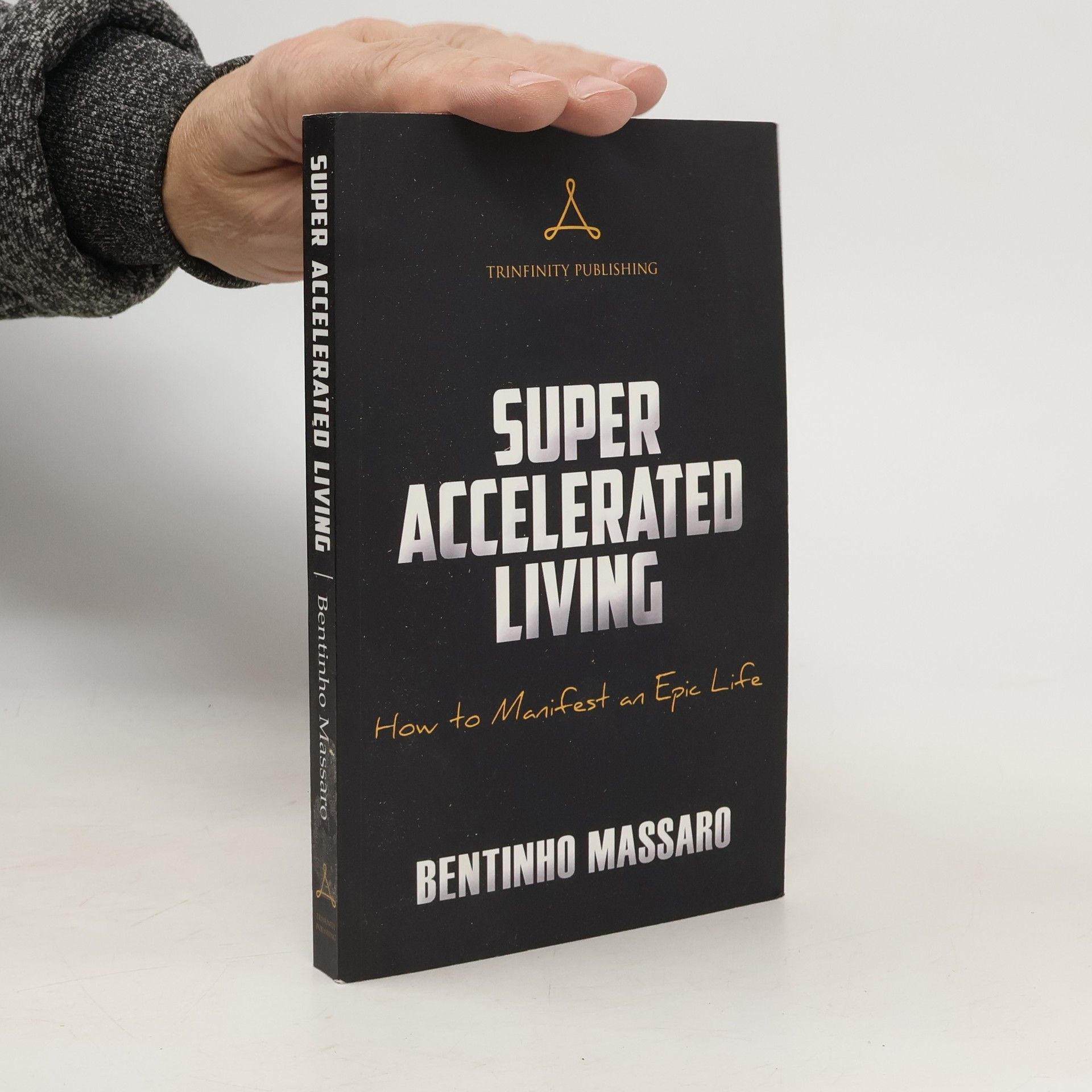 Bentinho Massaro Super Accelerated Living