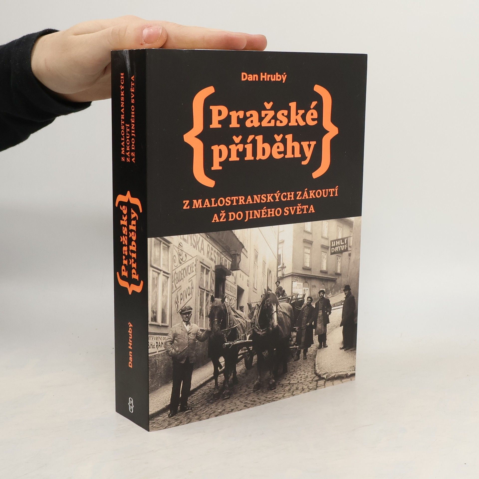 Dan Hrubý Pražské příběhy: Z malostranských zákoutí až do jiného světa
