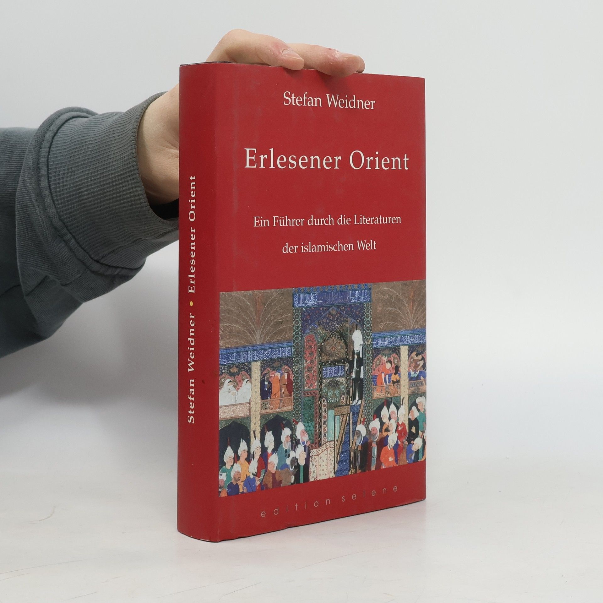 Stefan Weidner Erlesener Orient