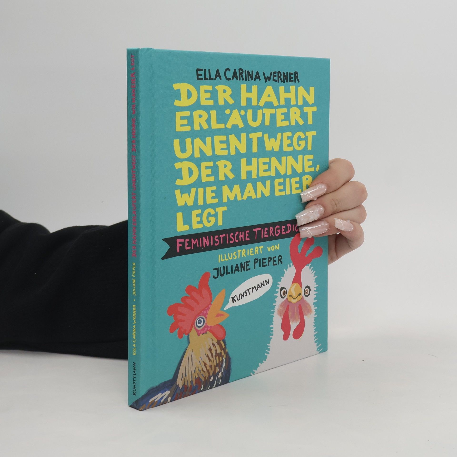 Ella Carina Werner Der Hahn erläutert unentwegt der Henne, wie man Eier legt