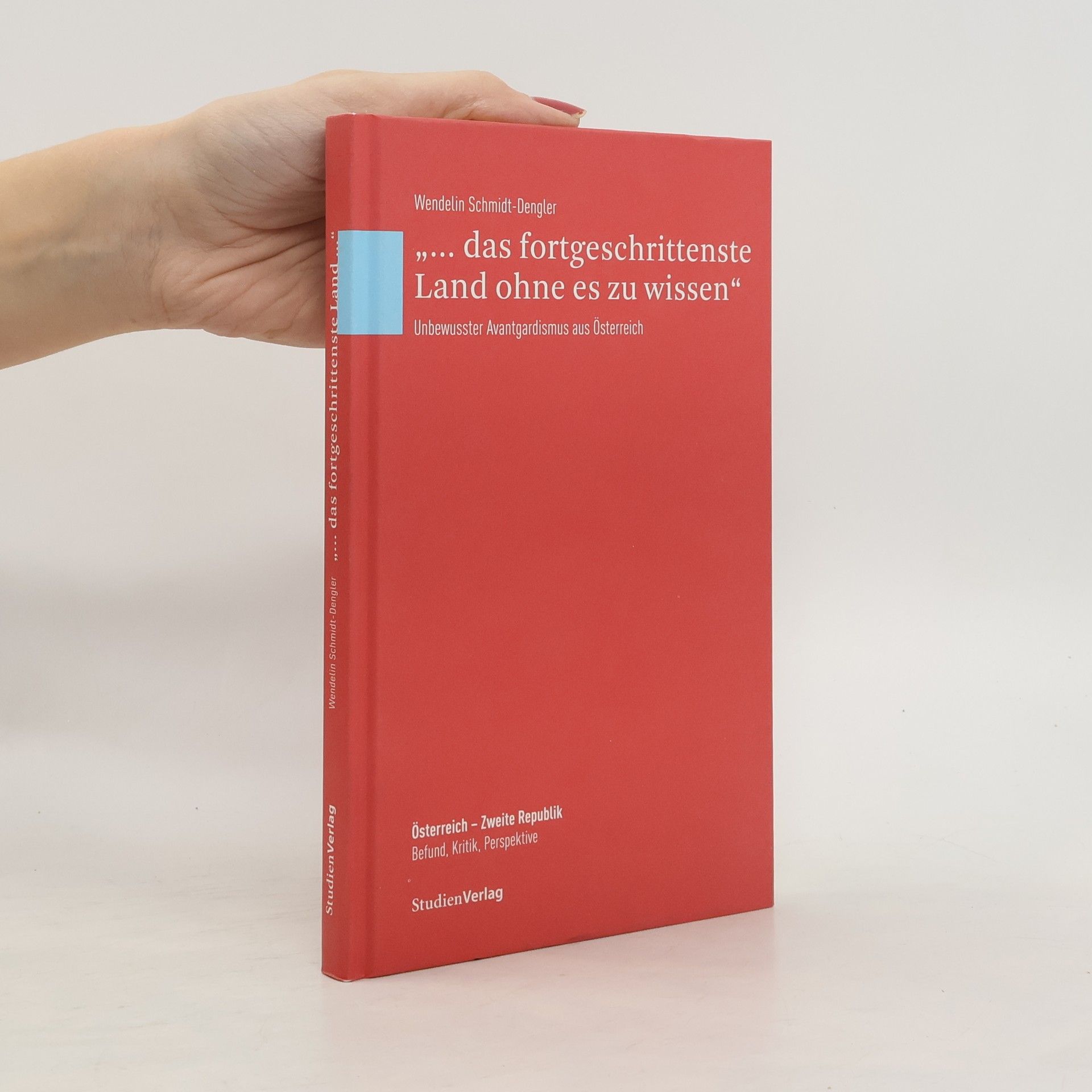 Österreich – Zweite Republik. Befund, Kritik, Perspektive - 12: --Das fortgeschrittenste Land ohne es zu wissen