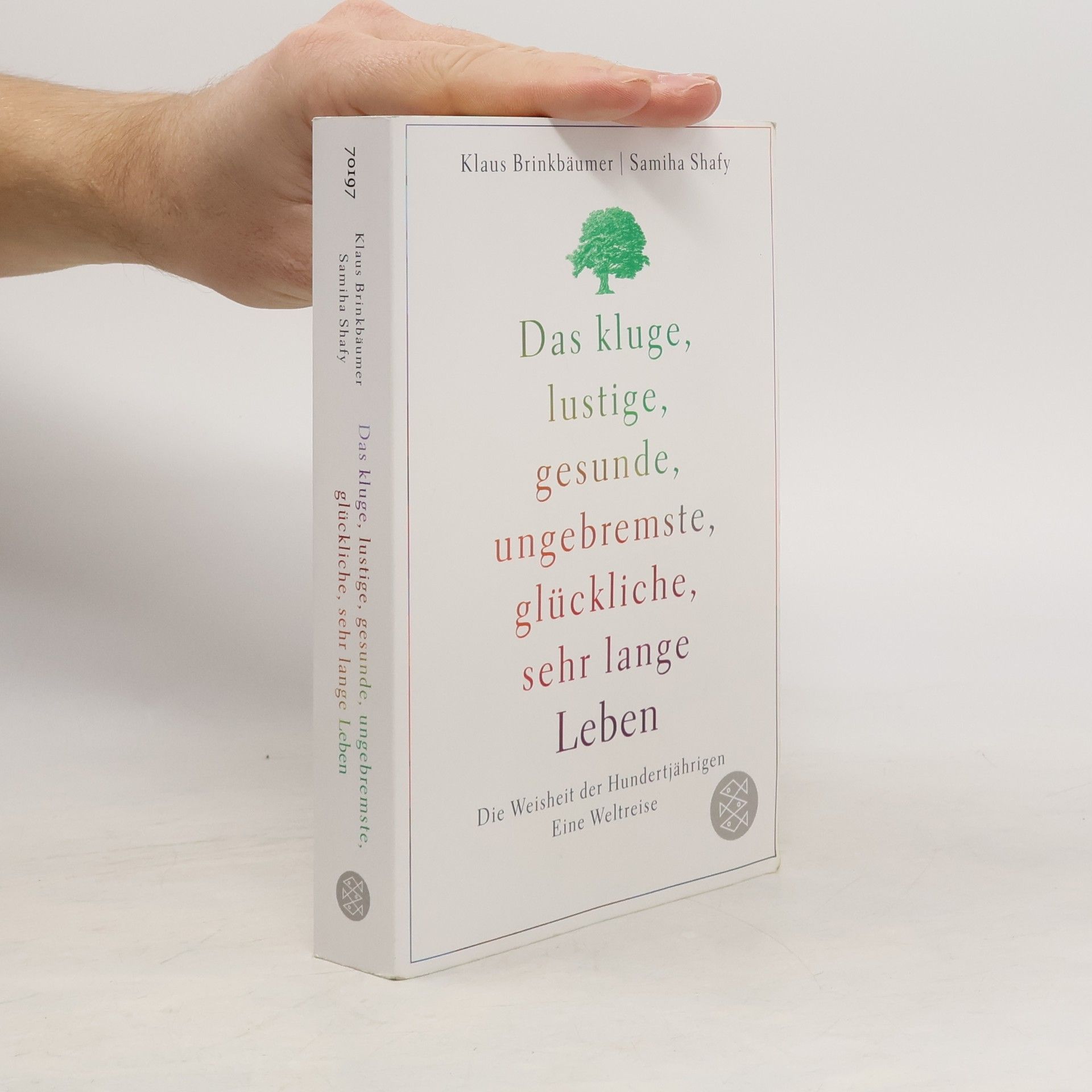 Das kluge, lustige, gesunde, ungebremste, glückliche, sehr lange Leben