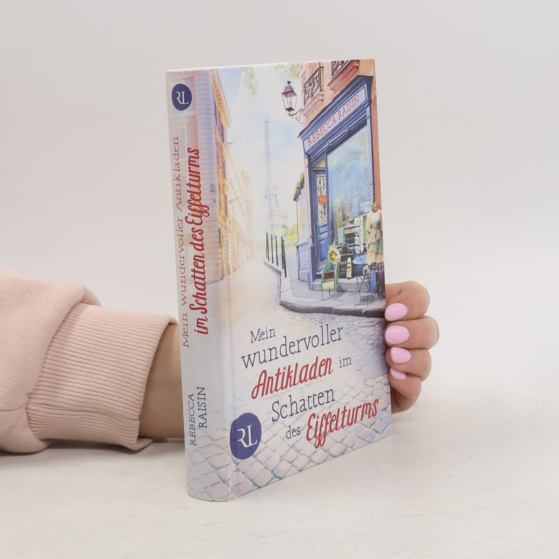 Rebecca Raisin Mein wundervoller Antikladen im Schatten des Eiffelturms