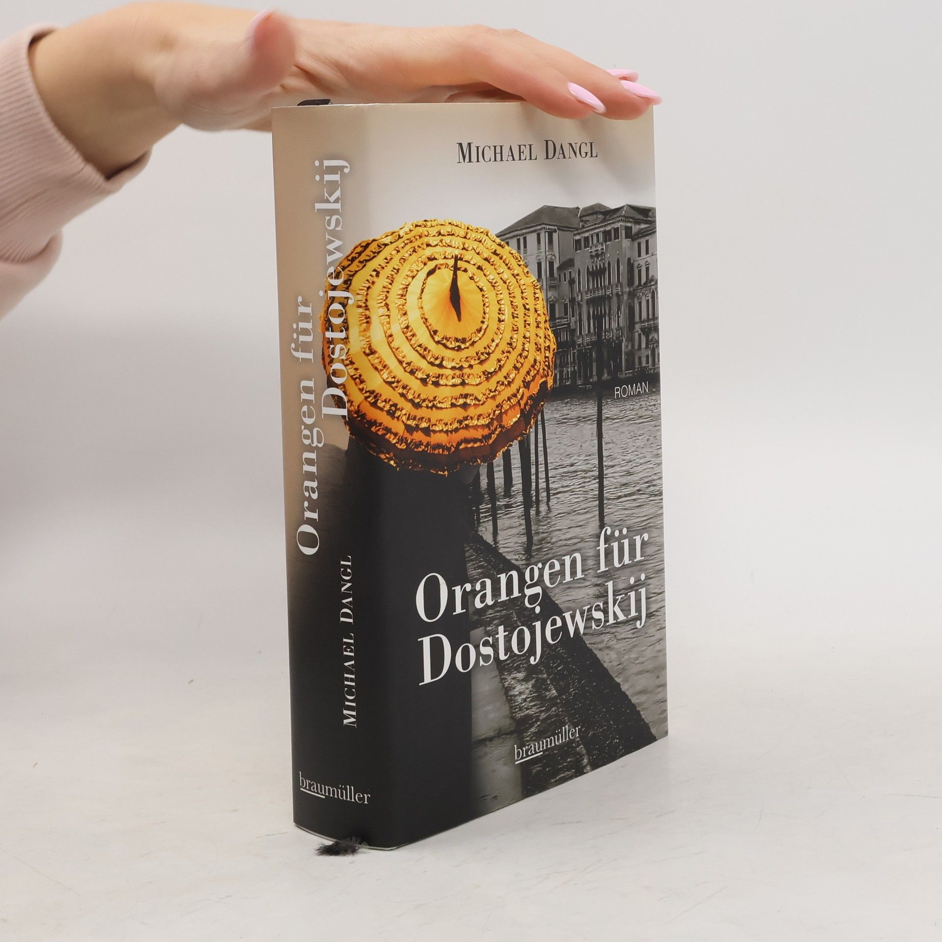 Michael Dangl Orangen für Dostojewskij