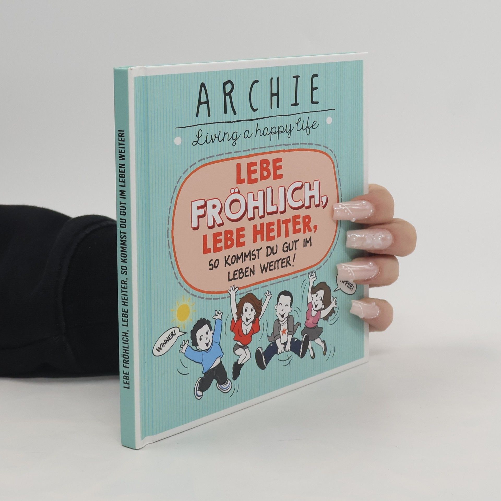 Unknown Author Lebe fröhlich, lebe heiter, so kommst du gut im Leben weiter!