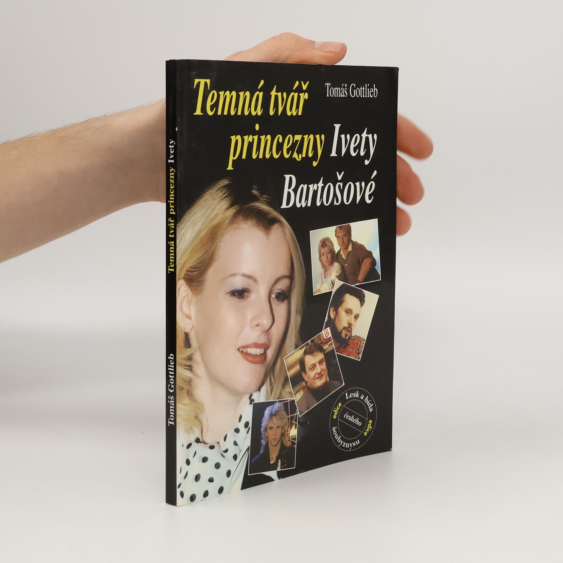 Tomáš Gottlieb Temná tvář princezny Ivety Bartošové