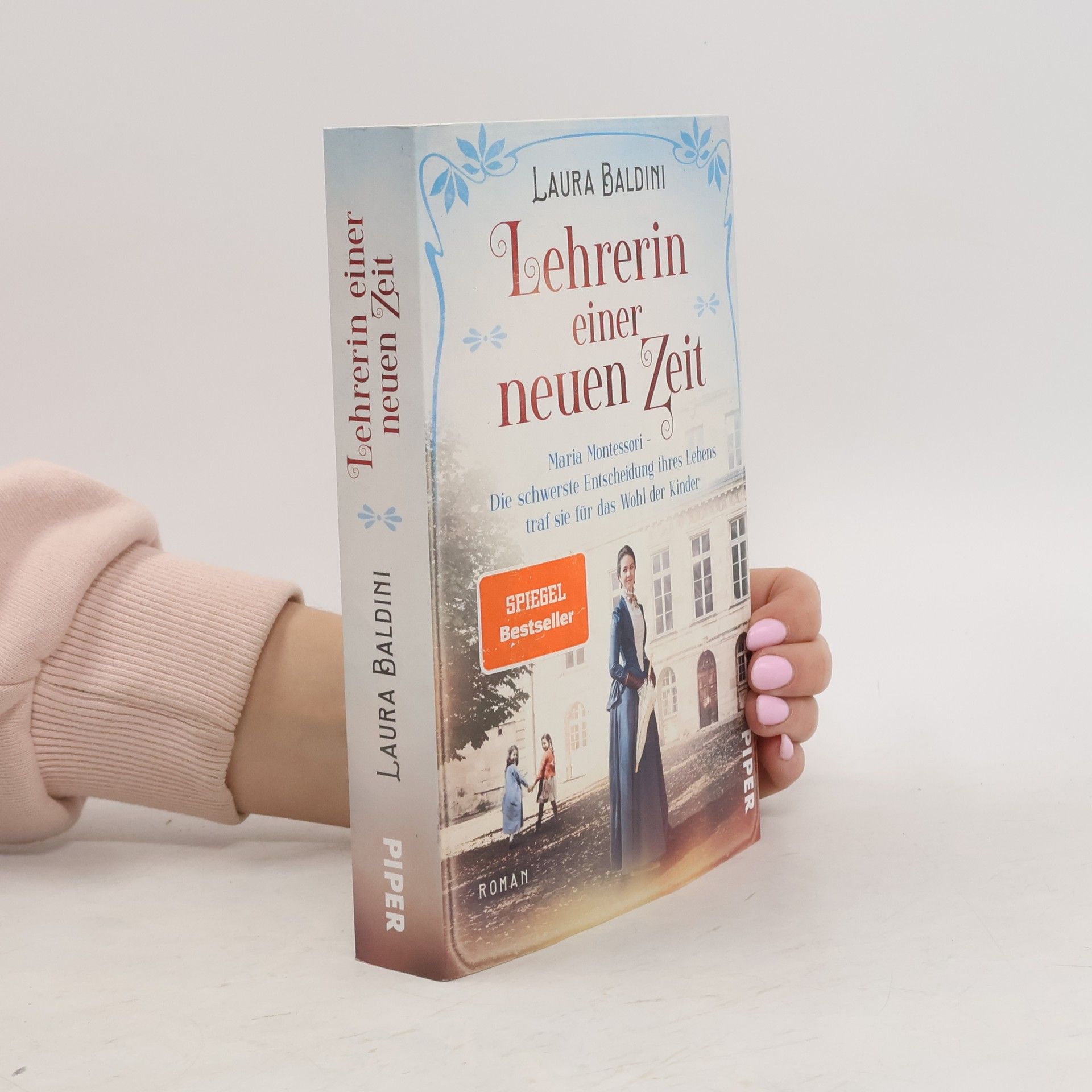 Laura Baldini Lehrerin einer neuen Zeit : Maria Montessori - die schwerste Entscheidung ihres Lebens traf sie für das Wohl der Kinder