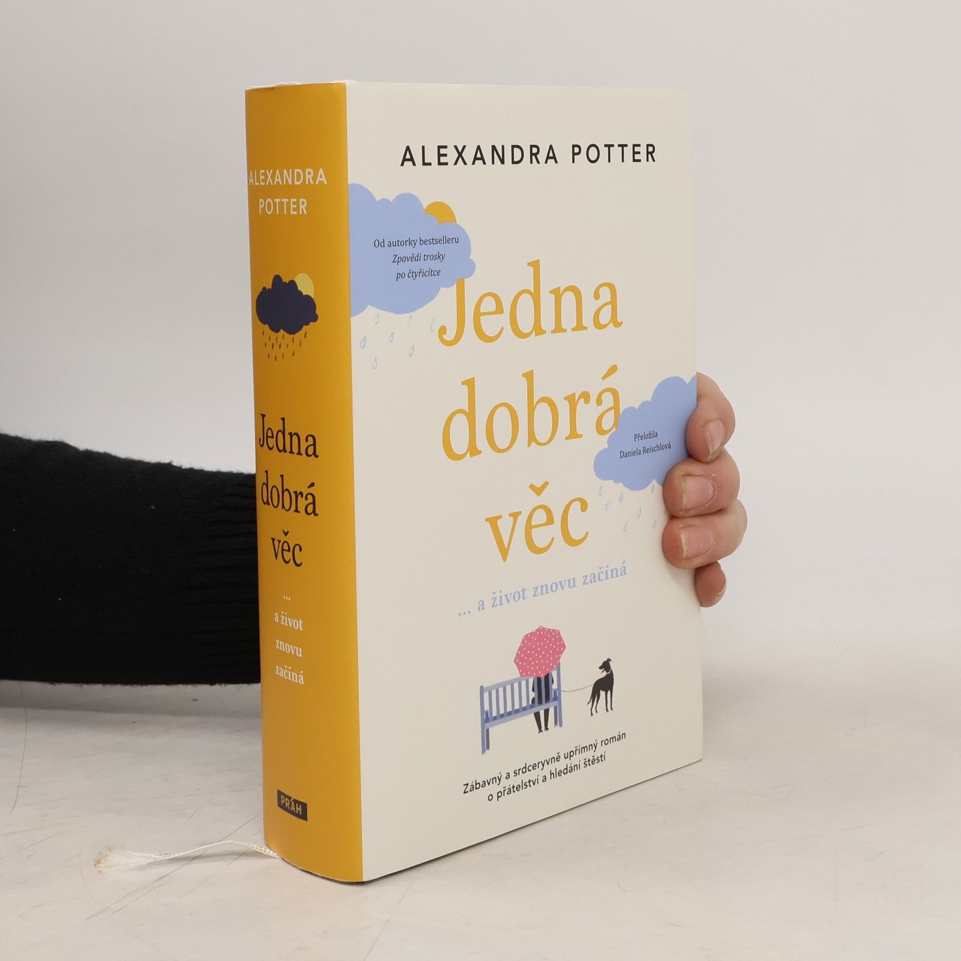 Alexandra Potter Jedna dobrá věc : ... a život znovu začíná