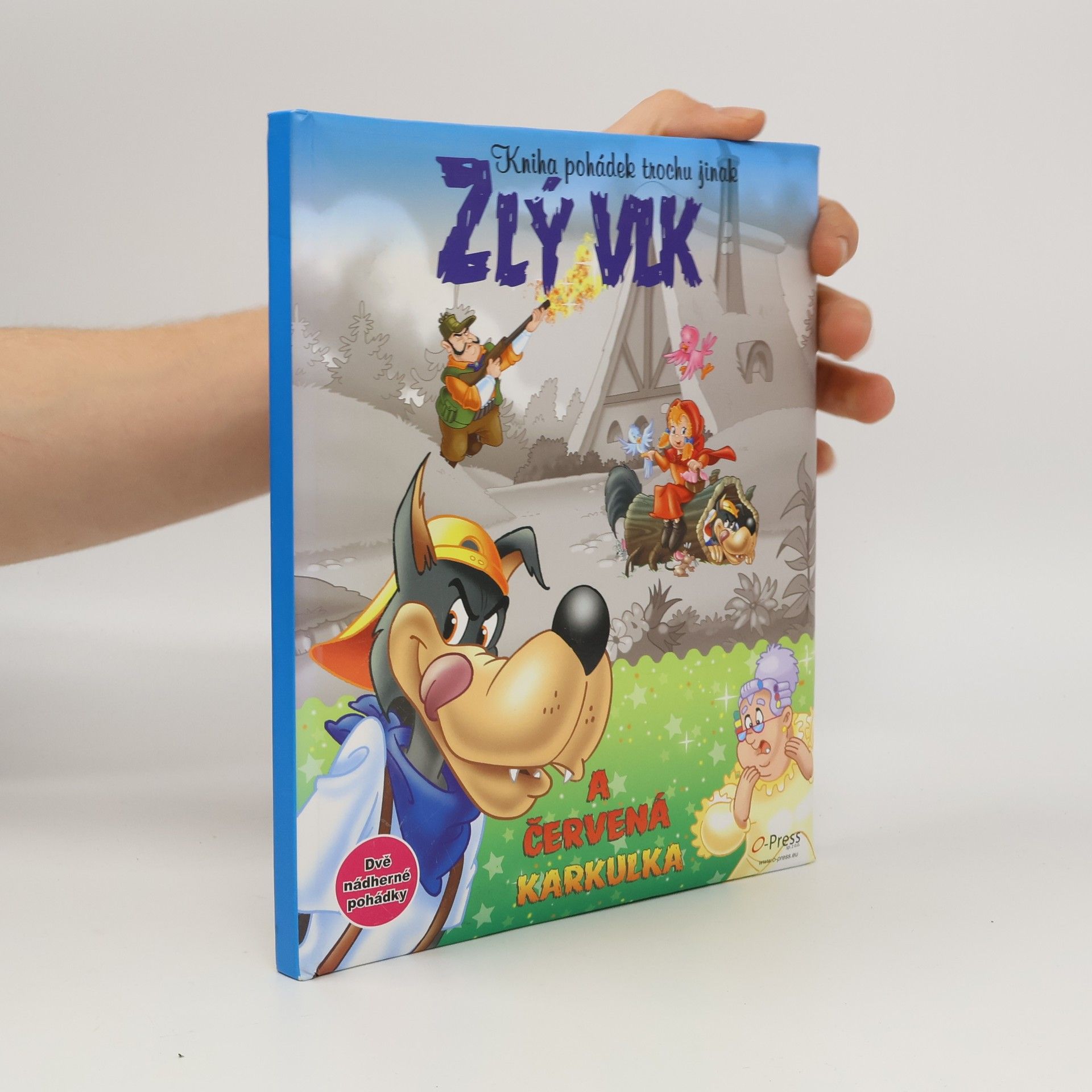 Autores varios Kniha pohádek trochu jinak: Zlý vlk a Červená Karkulka, Zlý vlk a tři prasátka