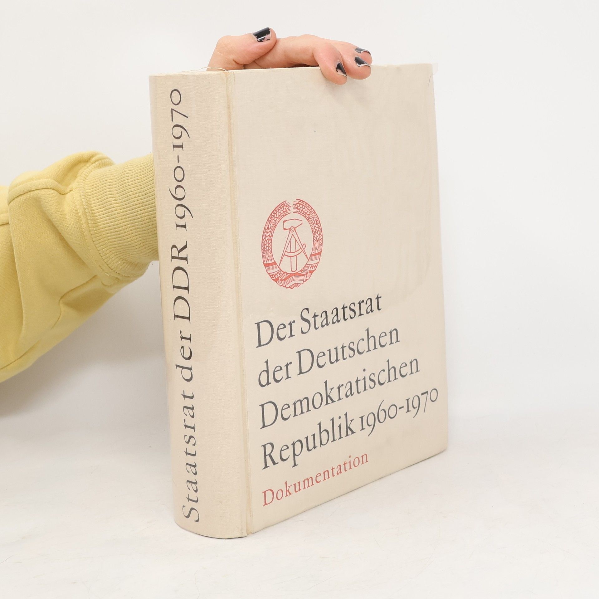 Autorenkollektiv Der Staatsrat der Deutschen Demokratischen Republik 1960 - 1970