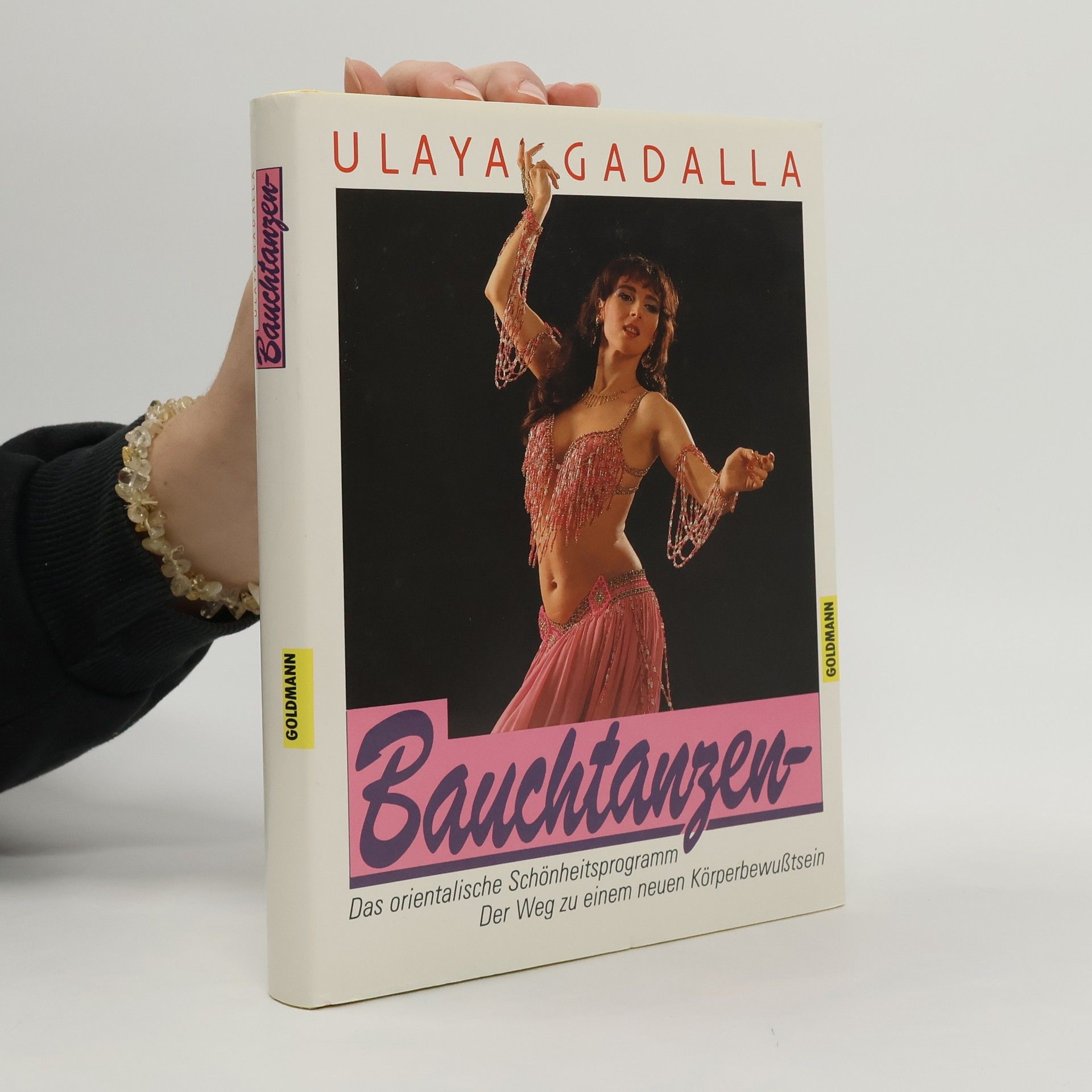 Ulaya Gadalla Bauchtanzen - Das orientalische Schönheitsprogramm