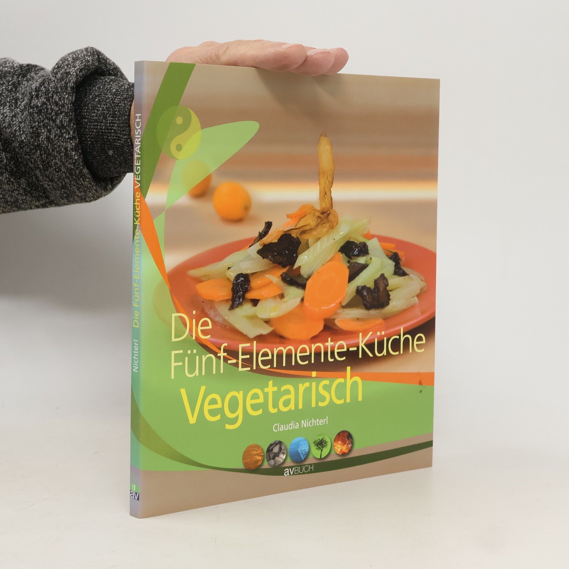 Claudia Nichterl Die Fünf-Elemente-Küche vegetarisch