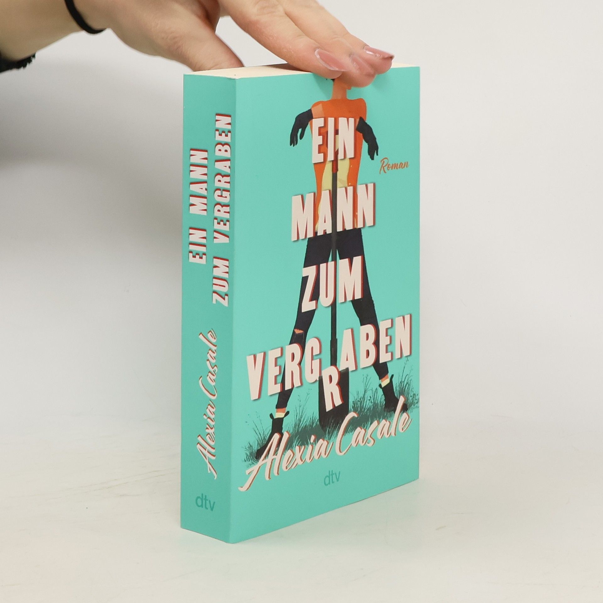 Alexia Casale Ein Mann zum Vergraben