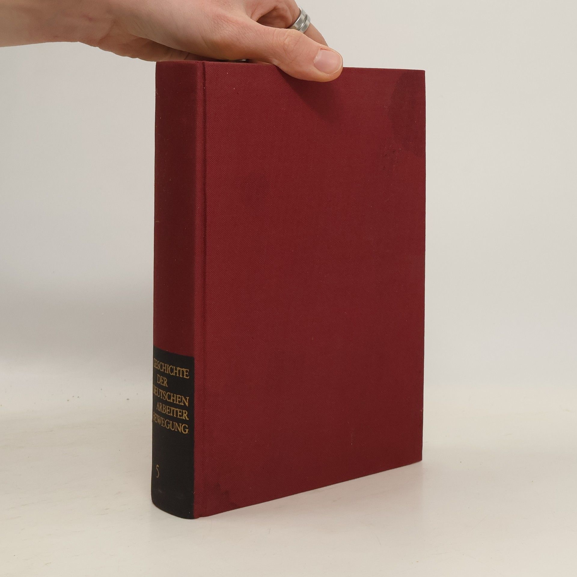 Various authors Geschichte der Deutschen Arbeiterbewegung 5