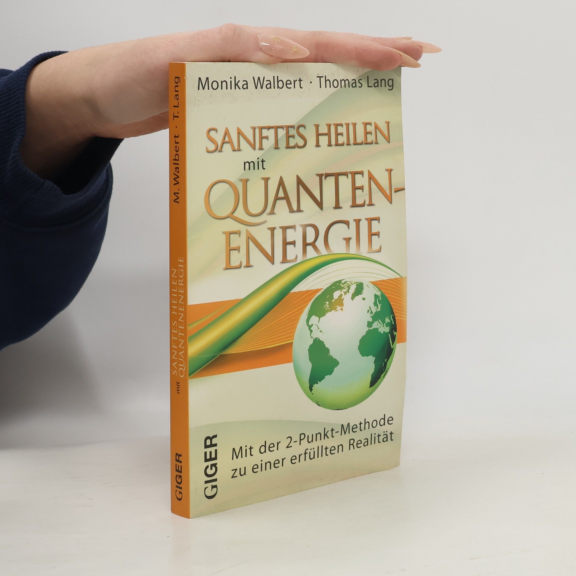 Thomas Lang Sanftes Heilen mit Quantenenergie. Mit der 2-Punkt-Methode zu einer erfüllten Realität
