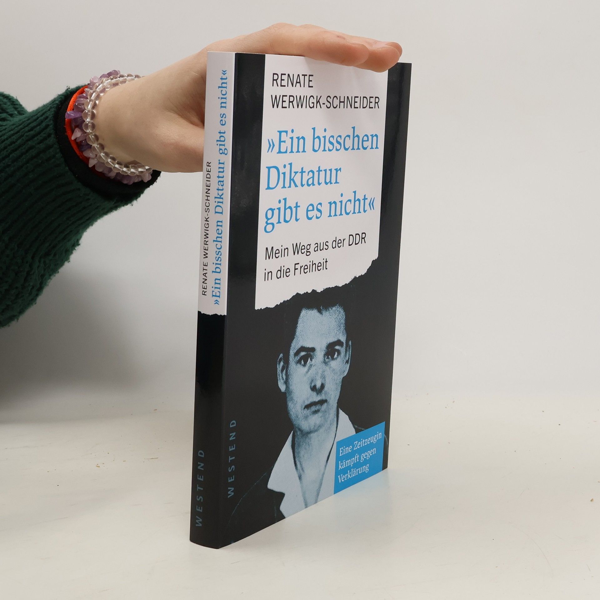 Renate Werwigk-Schneider Ein bisschen Diktatur gibt es nicht