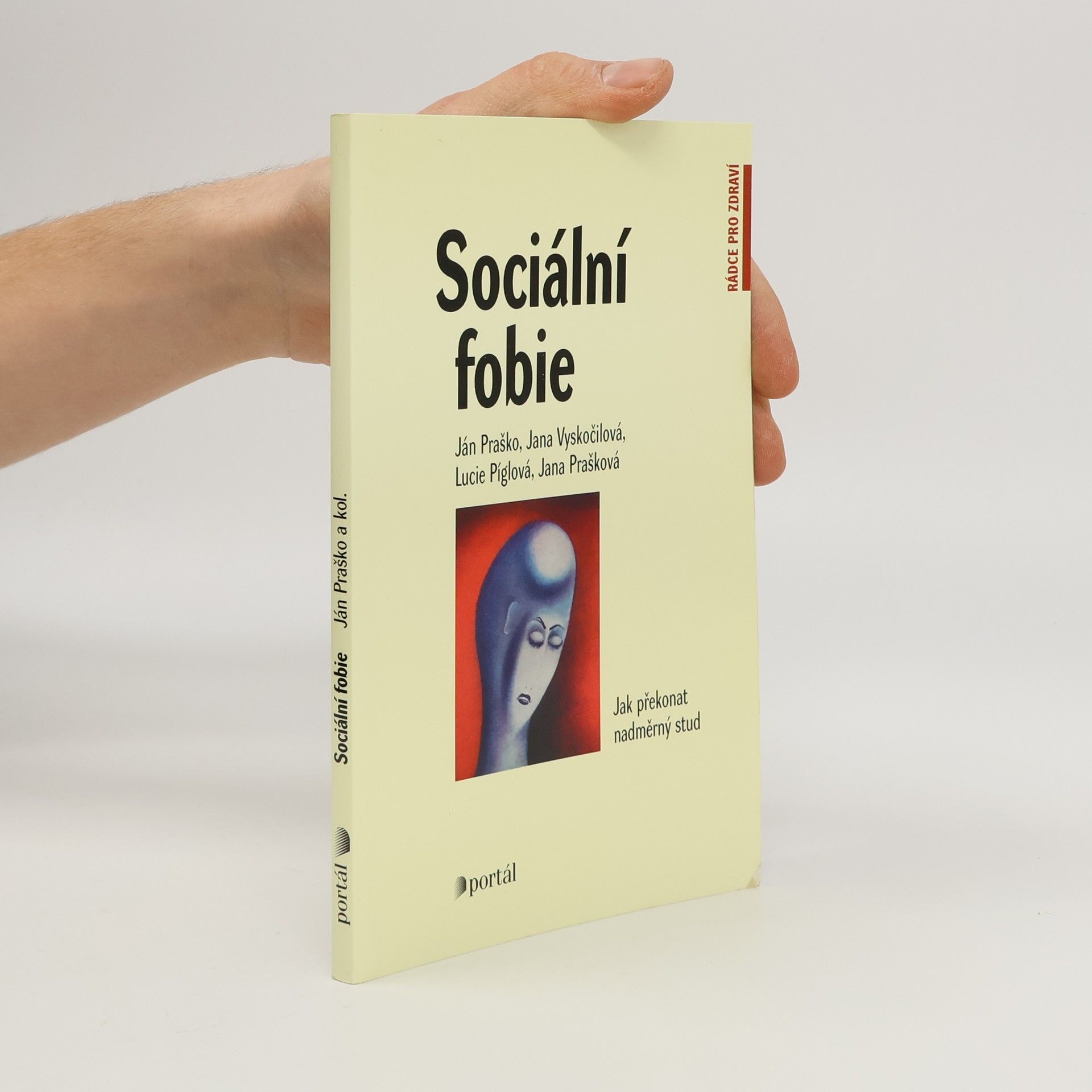 Sociální fobie Sociální fobie : jak překonat nadměrný stud