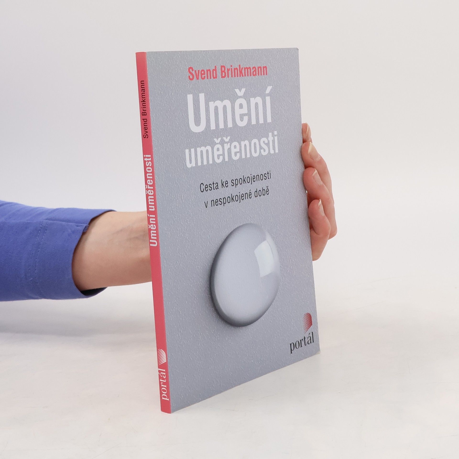 Umění uměřenosti : cesta ke spokojenosti v nespokojené době