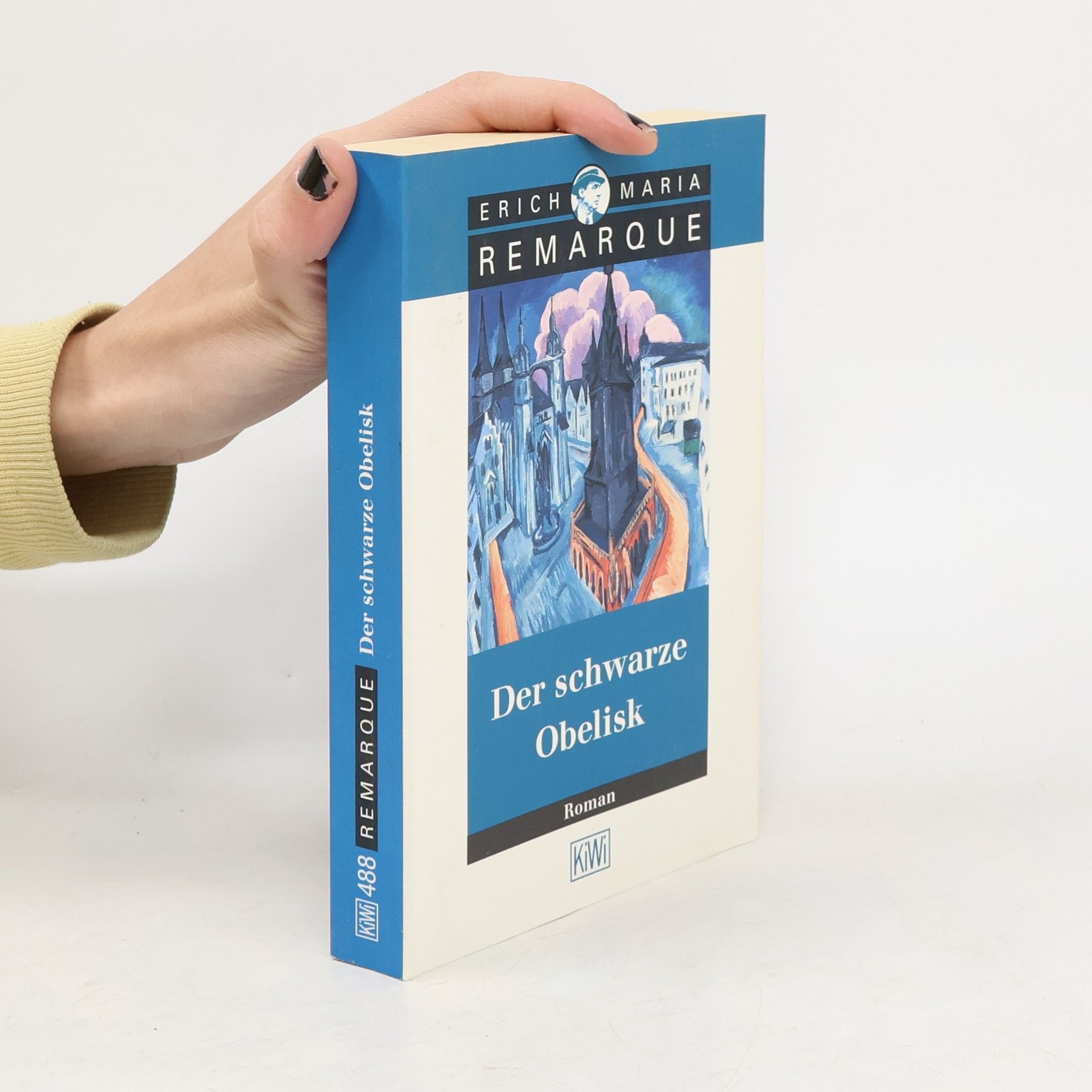 Erich Maria Remarque Der schwarze Obelisk : Geschichte einer verspäteten Jugend