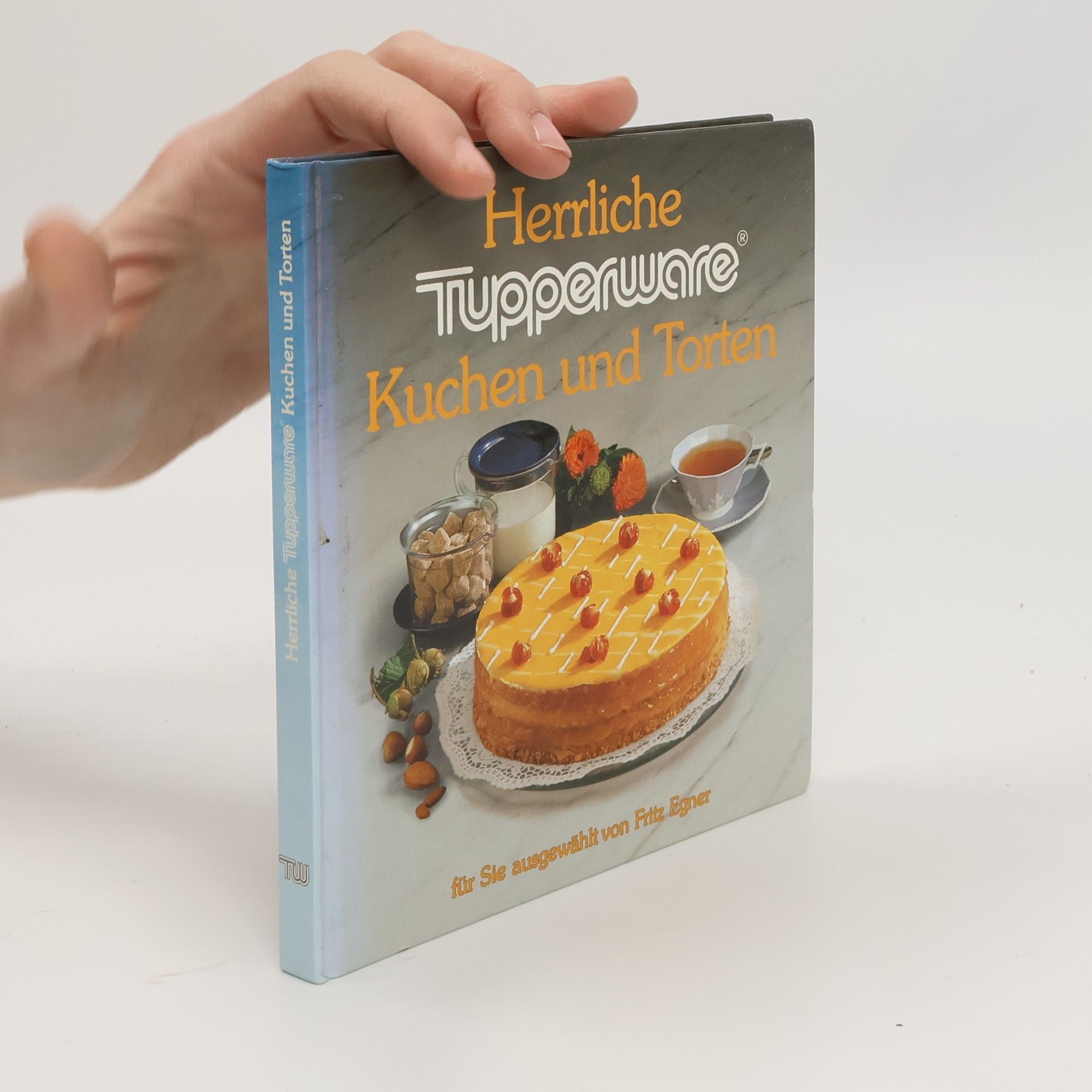 Fritz Egner Herrliche Tupperware. Kuchen und Torten