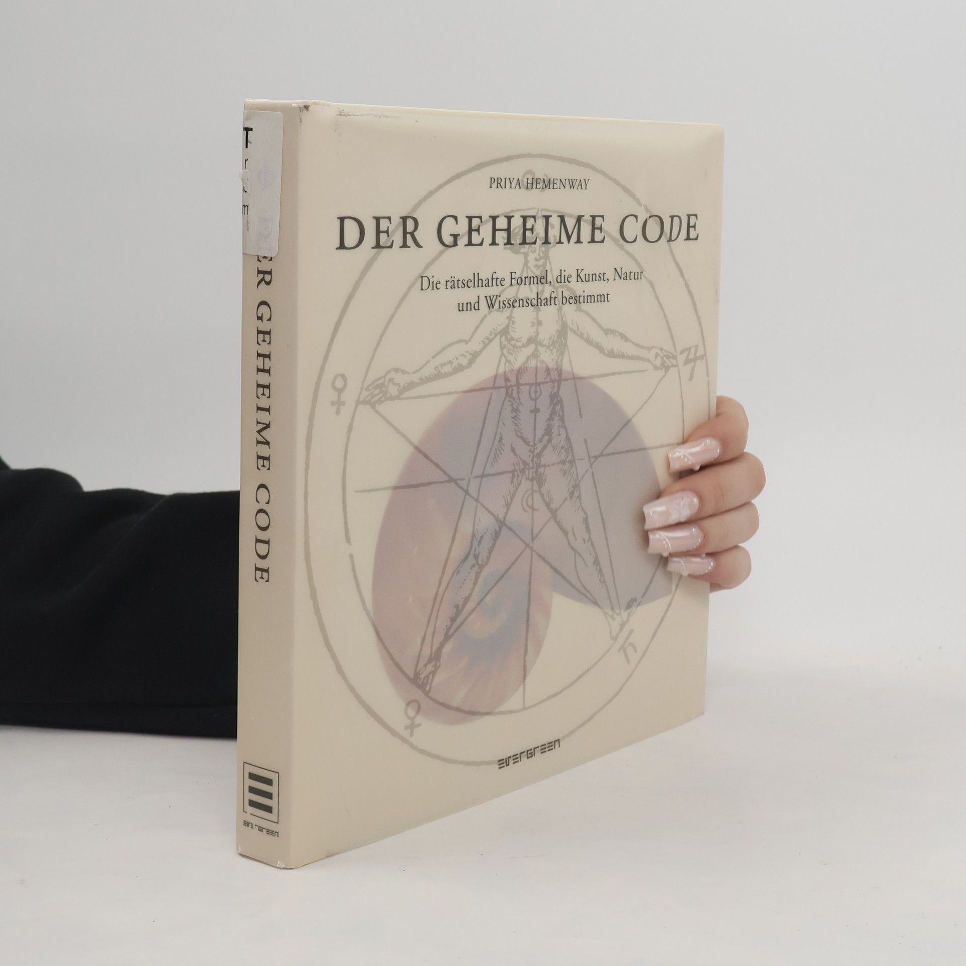 Priya Hemenway Der geheime Code : Die rätselhafte Formel, die Kunst, Natur und Wissenschft bestimt