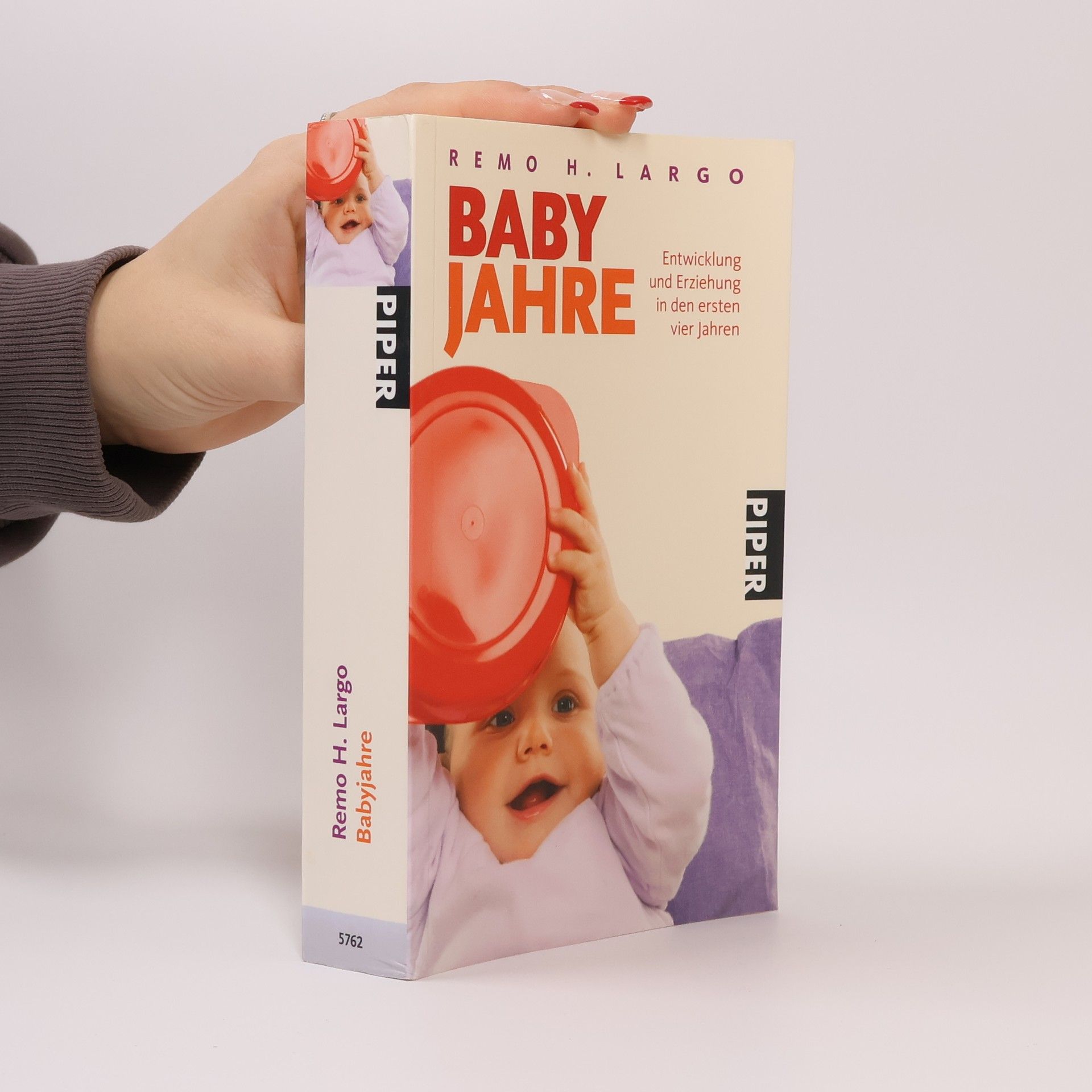 Remo H. Largo Baby Jahre. Entwicklung und Erziehung in den ersten vier Jahren