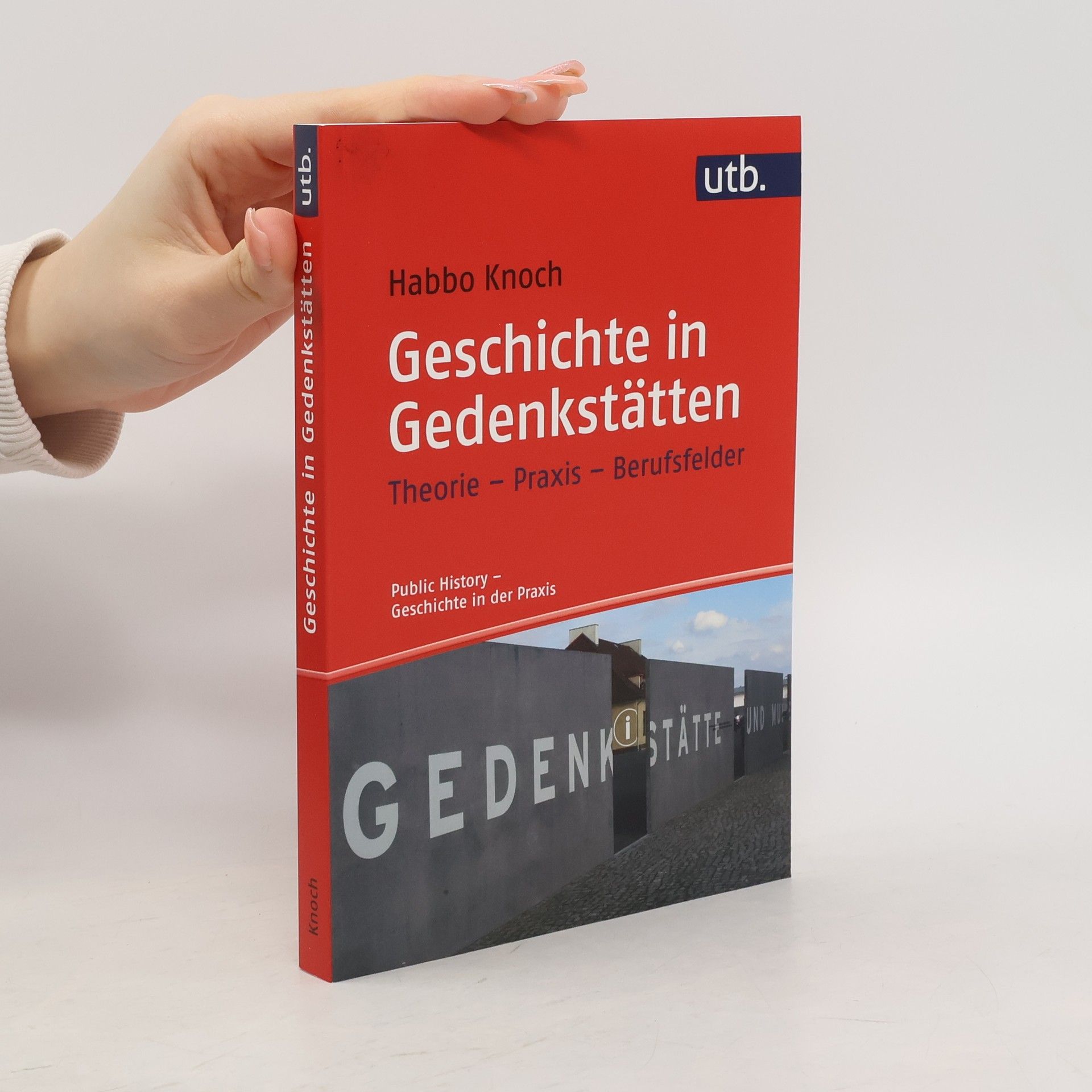 Geschichte in Gedenkstätten