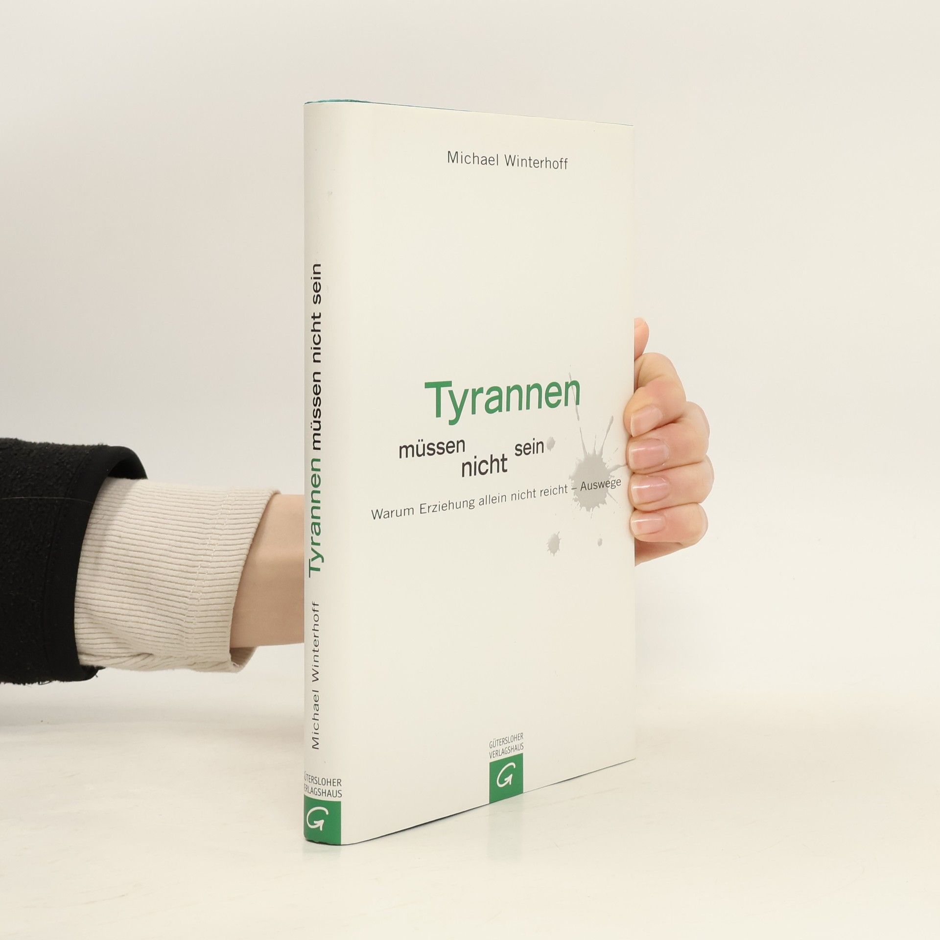 Michael Winterhoff Tyrannen müssen nicht sein. Warum Erziehung allein nicht reicht - Auswege