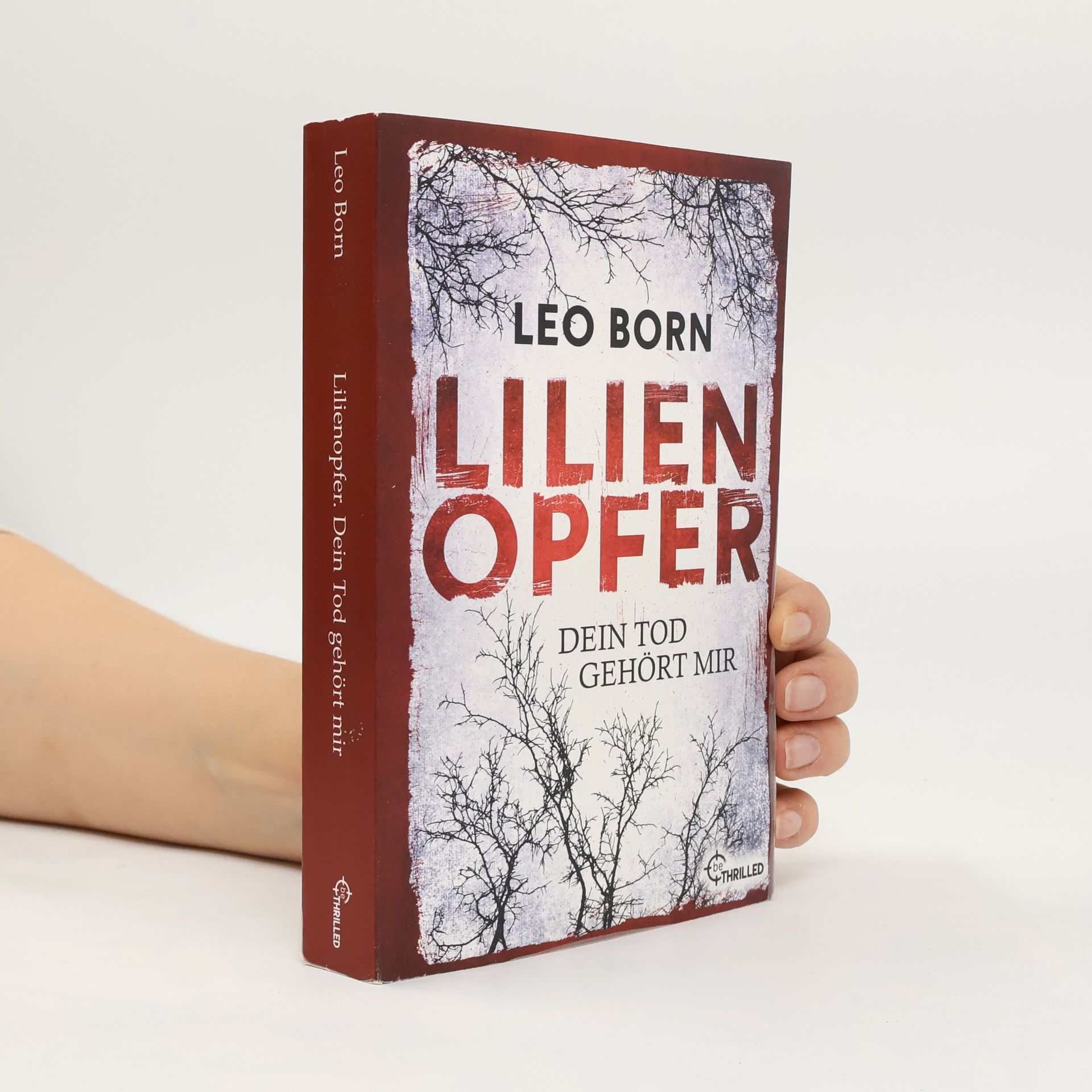 Leo Born Lilienopfer. Dein Tod gehört mir. Der erste Fall für Jakob Diehl