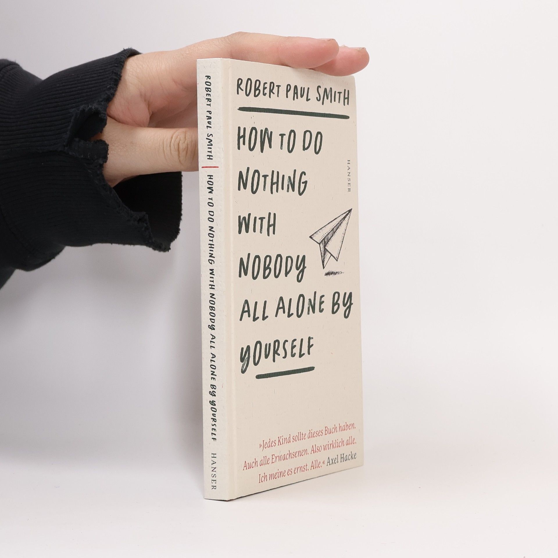 Robert Paul Smith How to Do Nothing with Nobody All Alone by Yourself