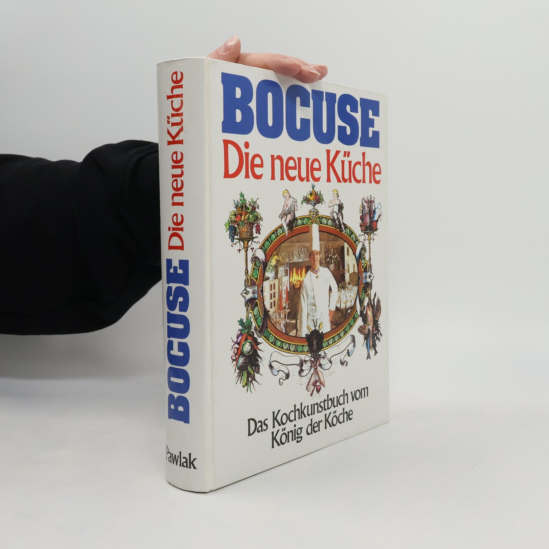 Paul Bocuse Die Neue Küche. Das Kochkunst Buch vom König der Koche.
