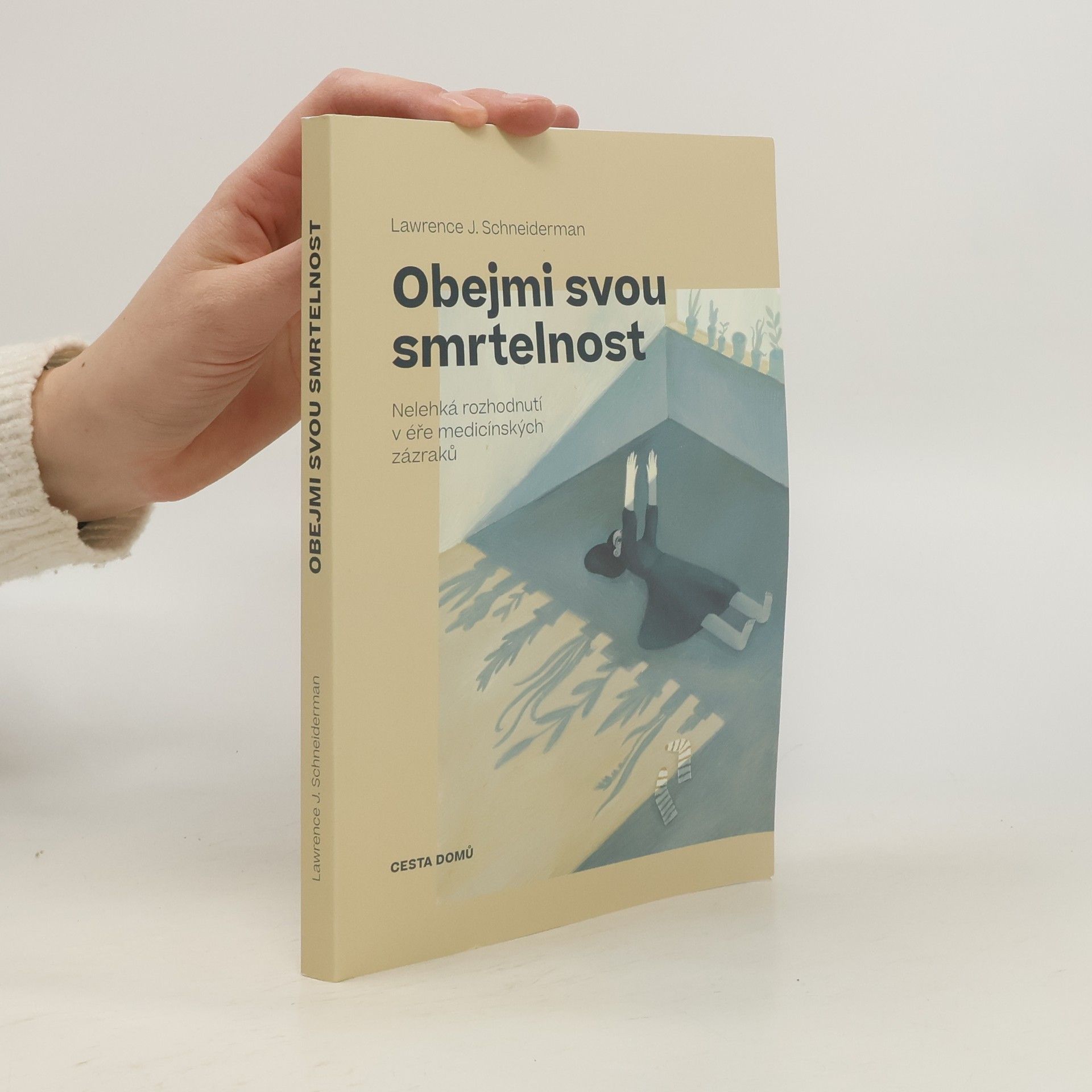 Obejmi svou smrtelnost : nelehká rozhodnutí v éře medicínských zázraků