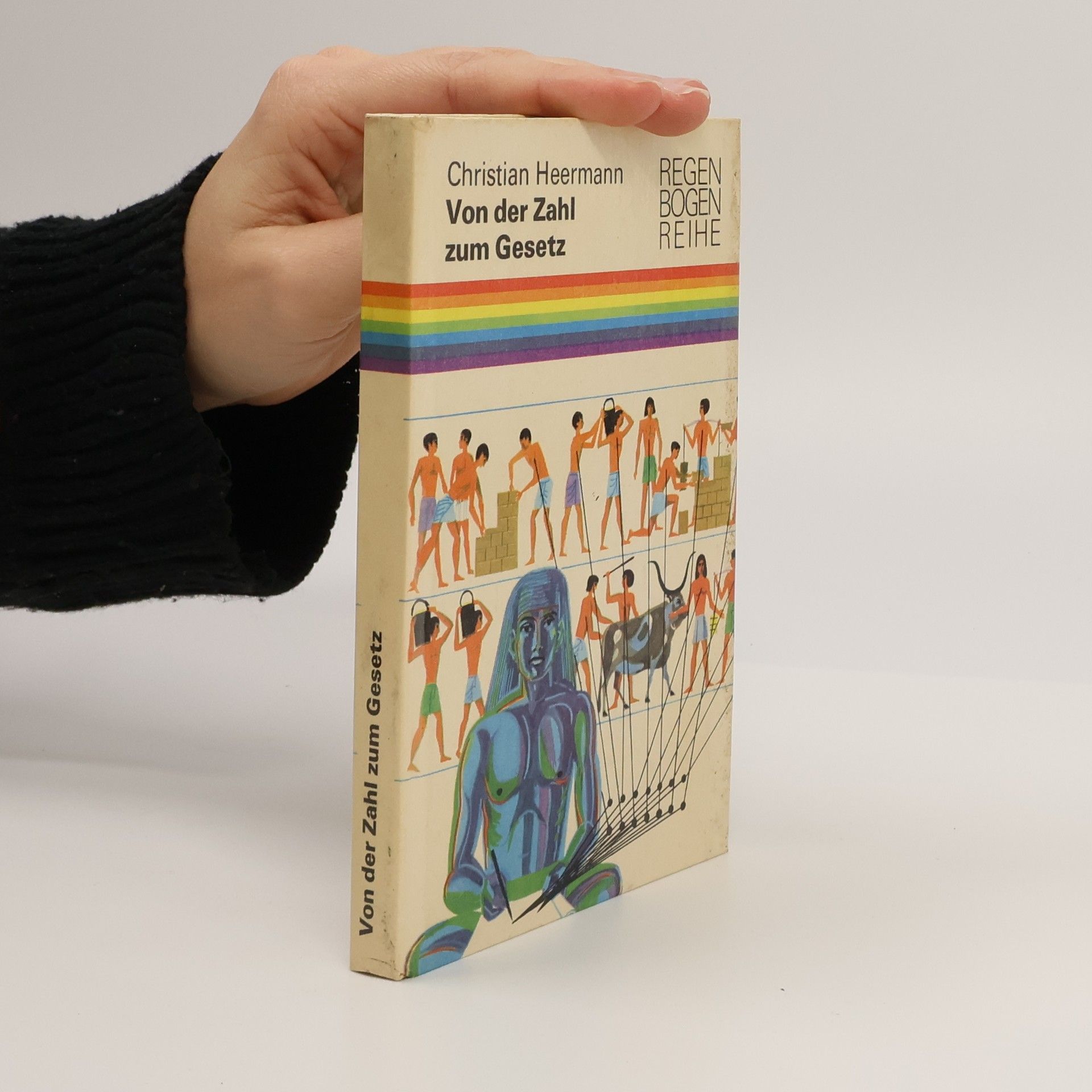 Christian Heermann Von der Zahl zum Gesetz. Mathematik in unserem Leben
