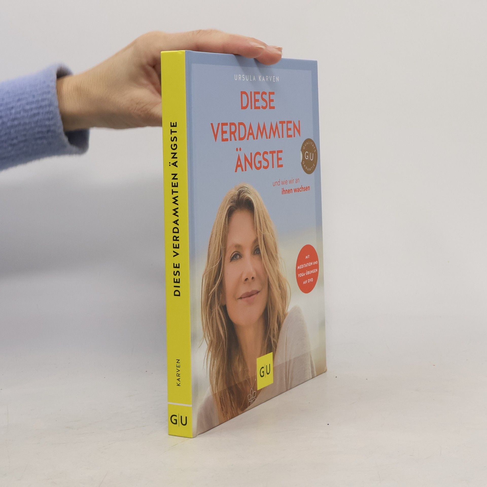 Ursula Karven Diese verdammten Ängste und wie wir an ihnen wachsen