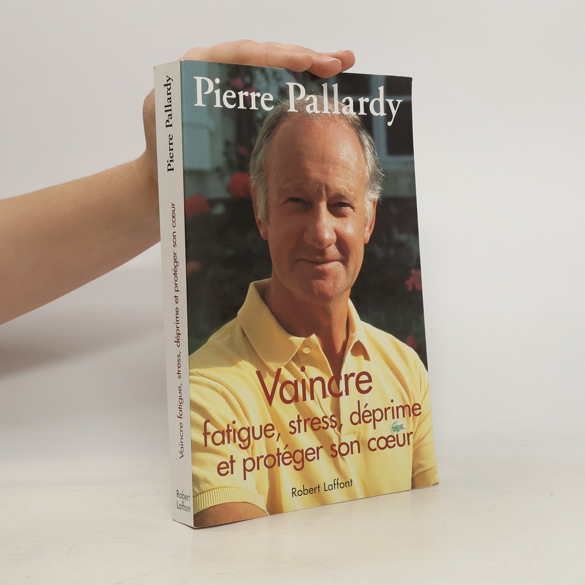 Pierre Pallardy Vaincre fatigue, stress, déprime et protéger son cœur