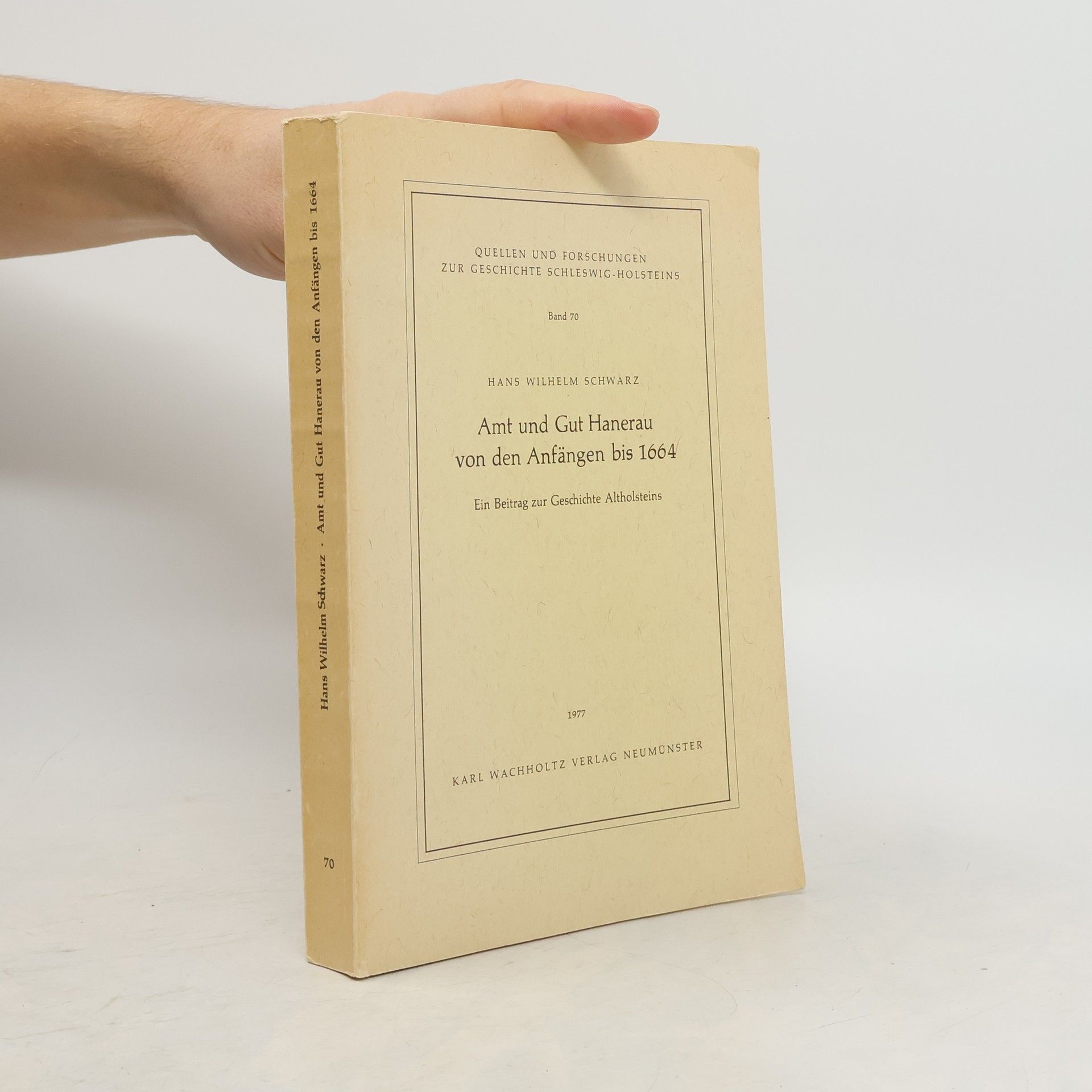 Quellen und Forschungen zur Geschichte Schleswig-Holsteins - 70: Amt und Gut Hanerau von den Anfängen bis 1664