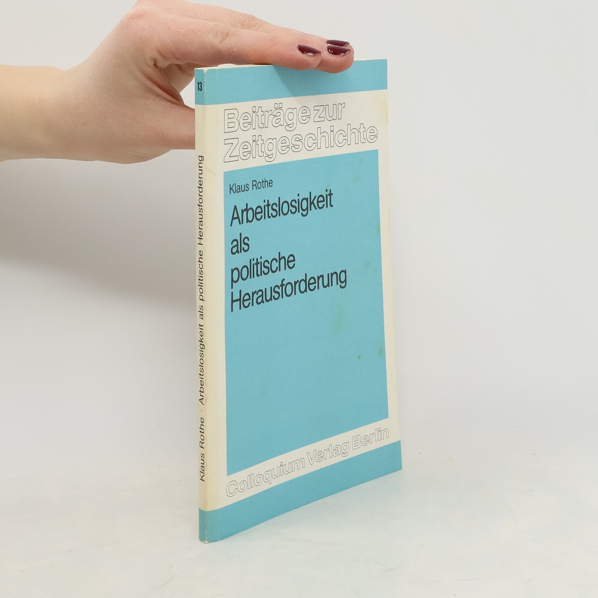Klaus Rothe Arbeitslosigkeit als politische Herausforderung