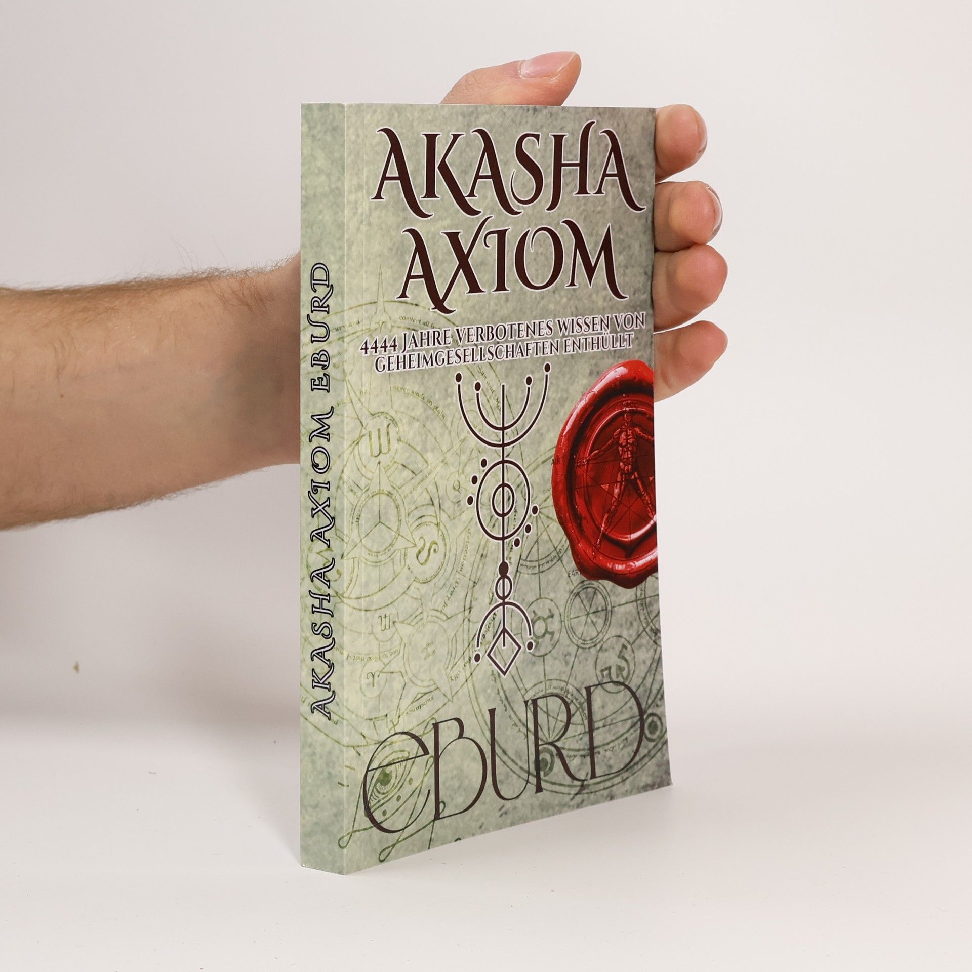 Autorenkollektiv Akasha Axiom 4444 Jahre verbotenes Wissen von Geheimgesellschaften enthüllt