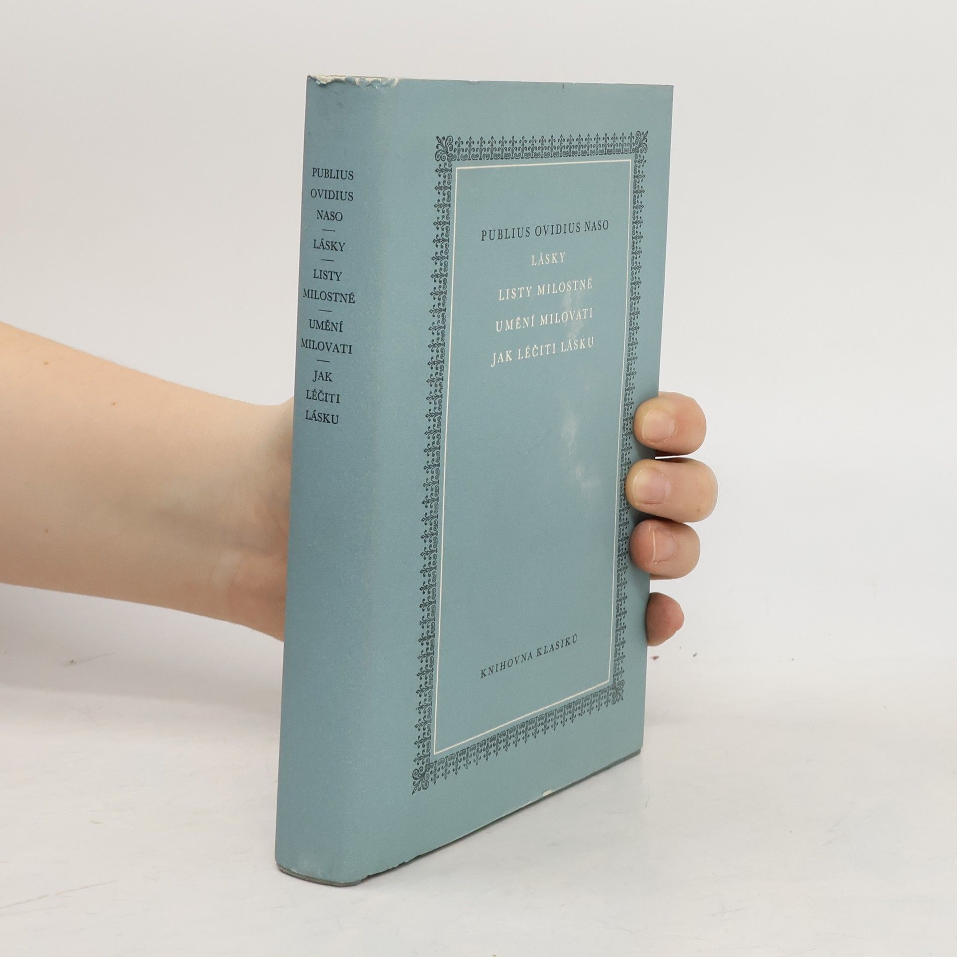 Ovid Lásky. Listy milostné. Umění milovati. Jak léčiti lásku