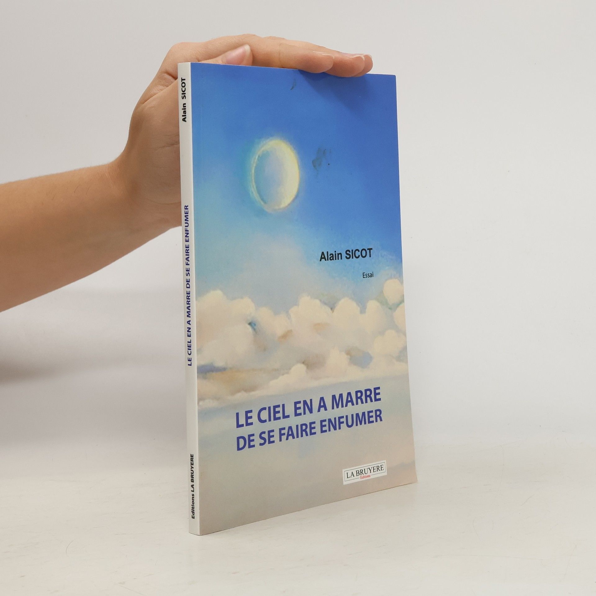 Alain Sicot Le ciel en a marre de se faire enfumer