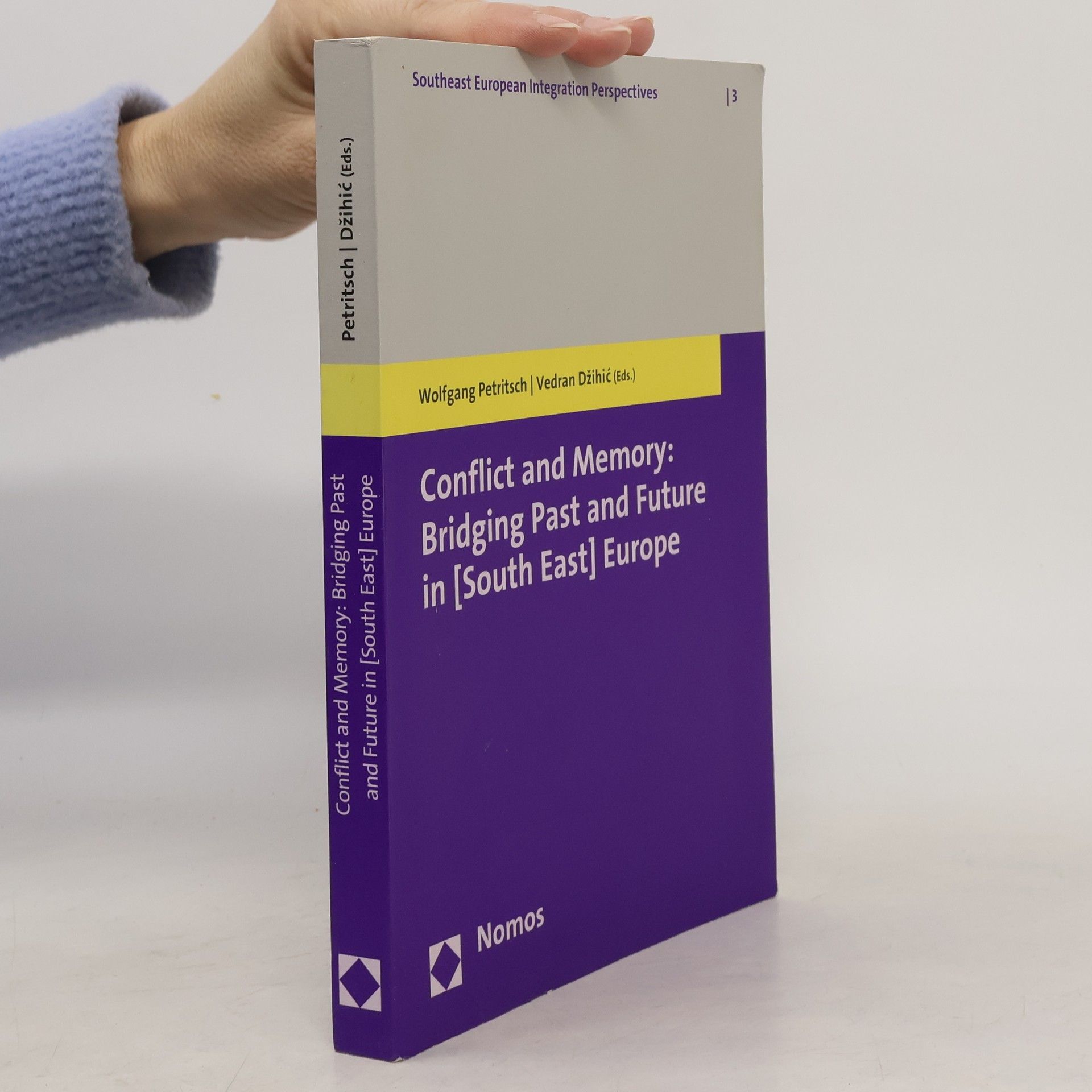 Southeast European Integration Perspectives - 3: Conflict and Memory: Bridging Past and Future in (South East) Europe