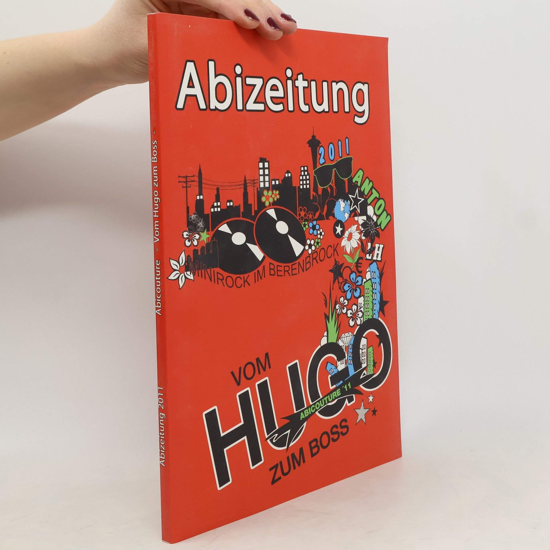 Autorenkollektiv Abizeitung 2011. Vom Hugo zum Boss