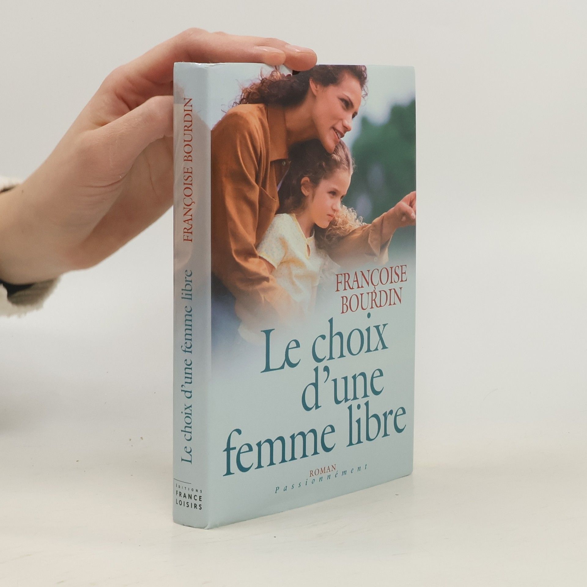 Françoise Bourdin Le choix d'une femme libre