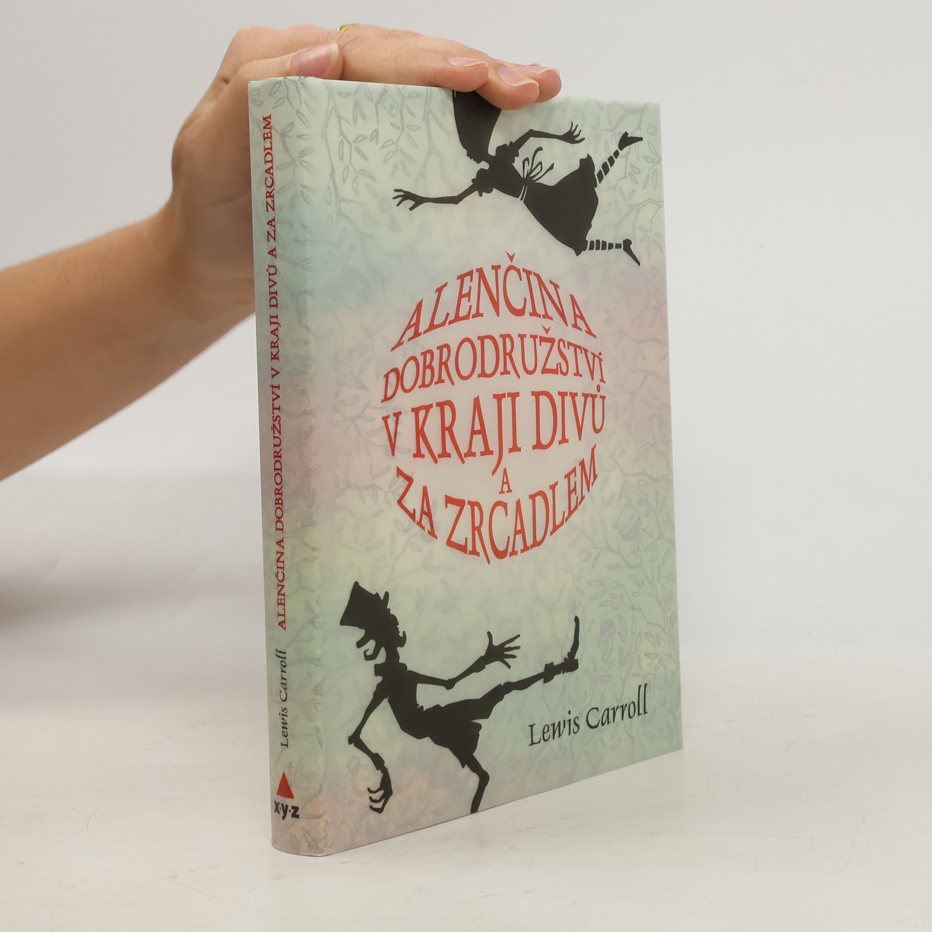 Lewis Carroll Alenčina dobrodružství v kraji divů a za zrcadlem