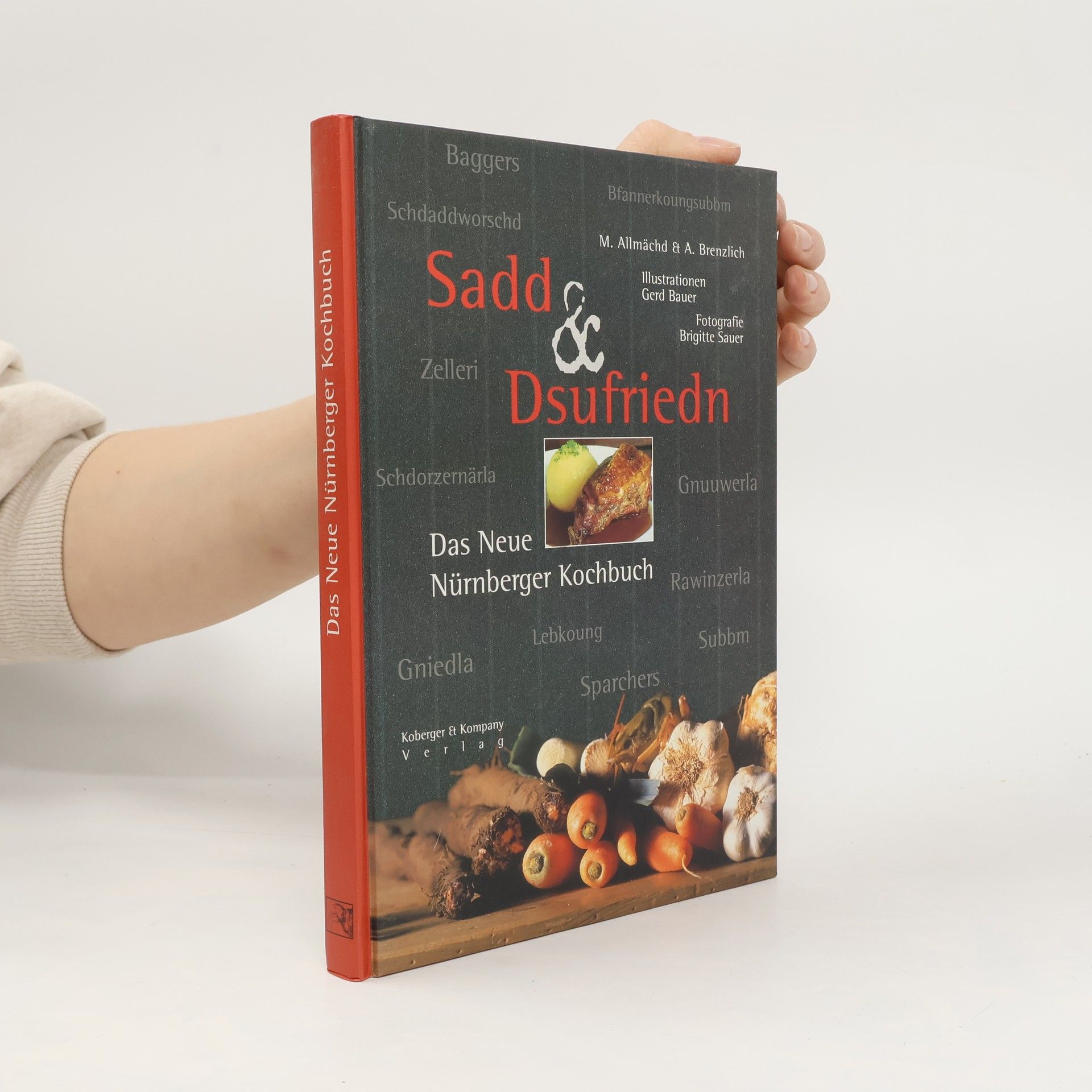 Sadd & Dsufriedn. Das neue Nürnberger Kochbuch