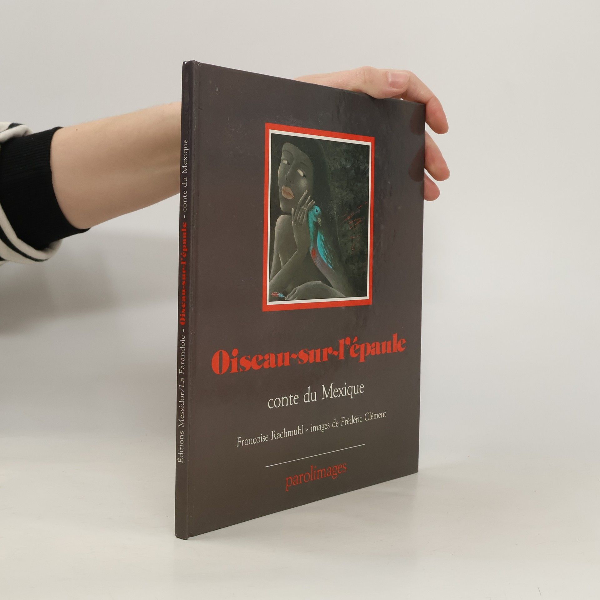 Francoise Rachmuhl Oiseau-sur-lepaule / conte du mexique