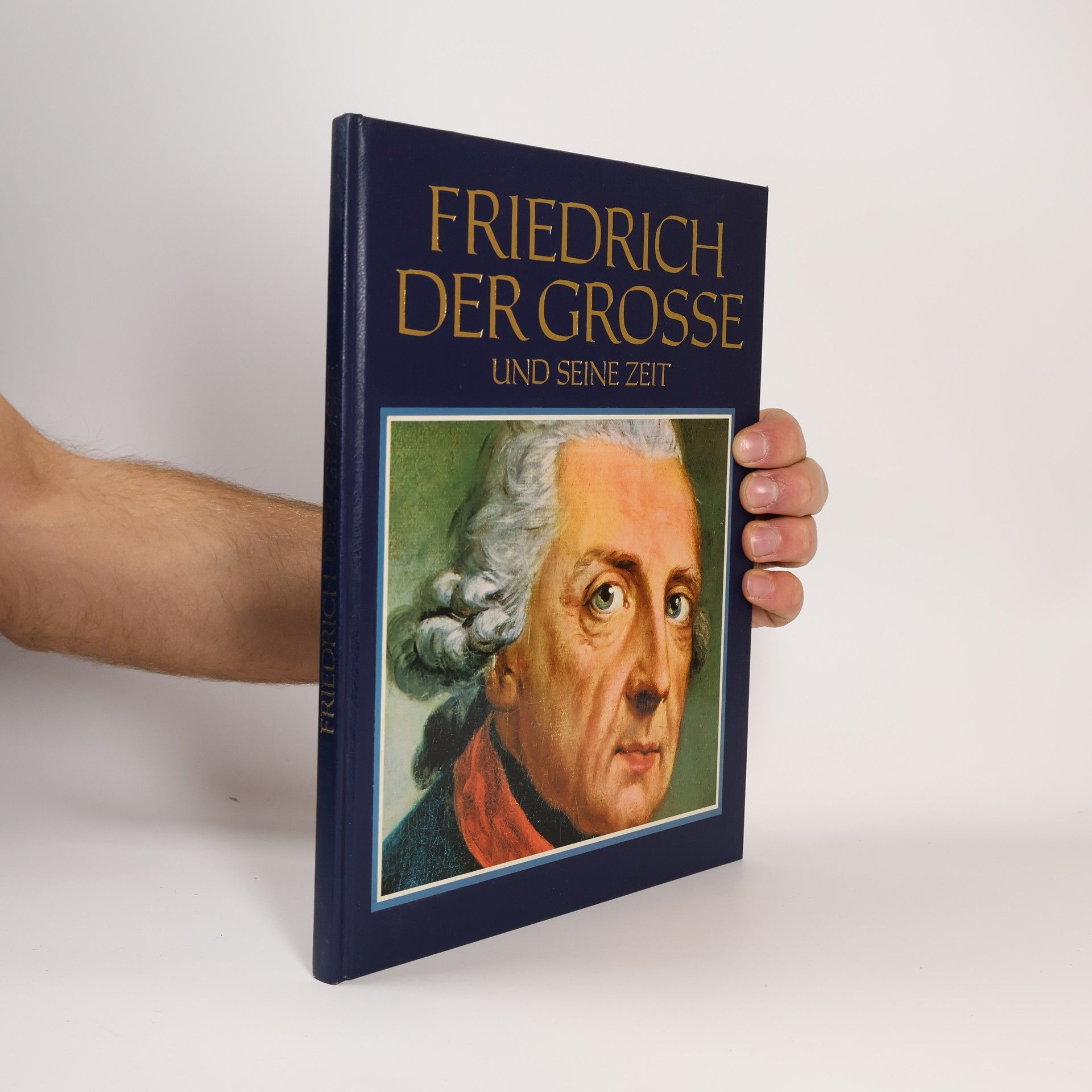 AA.VV. Friedrich der Grosse und seine Zeit