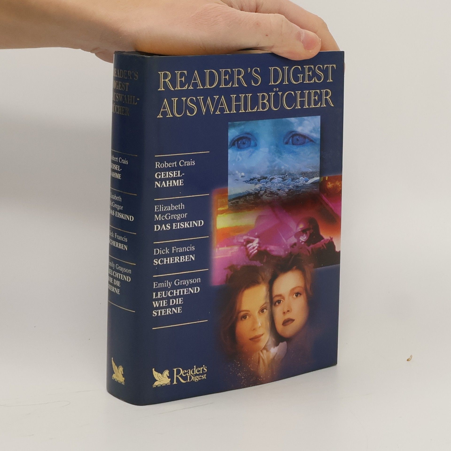 Autorenkollektiv Reader's digest Auswahlbücher. Geiselnahme. Das Eiskind. Scherben. Leuchtend wie die Sterne