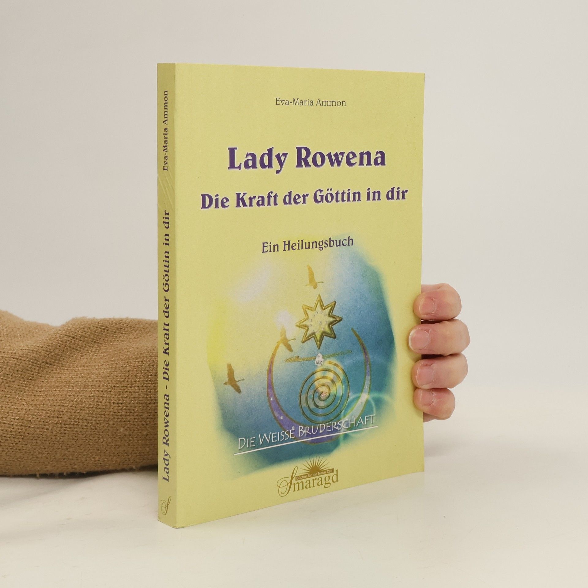 Eva-Maria Ammon Lady Rowena. Die Kraft der Göttin in dir