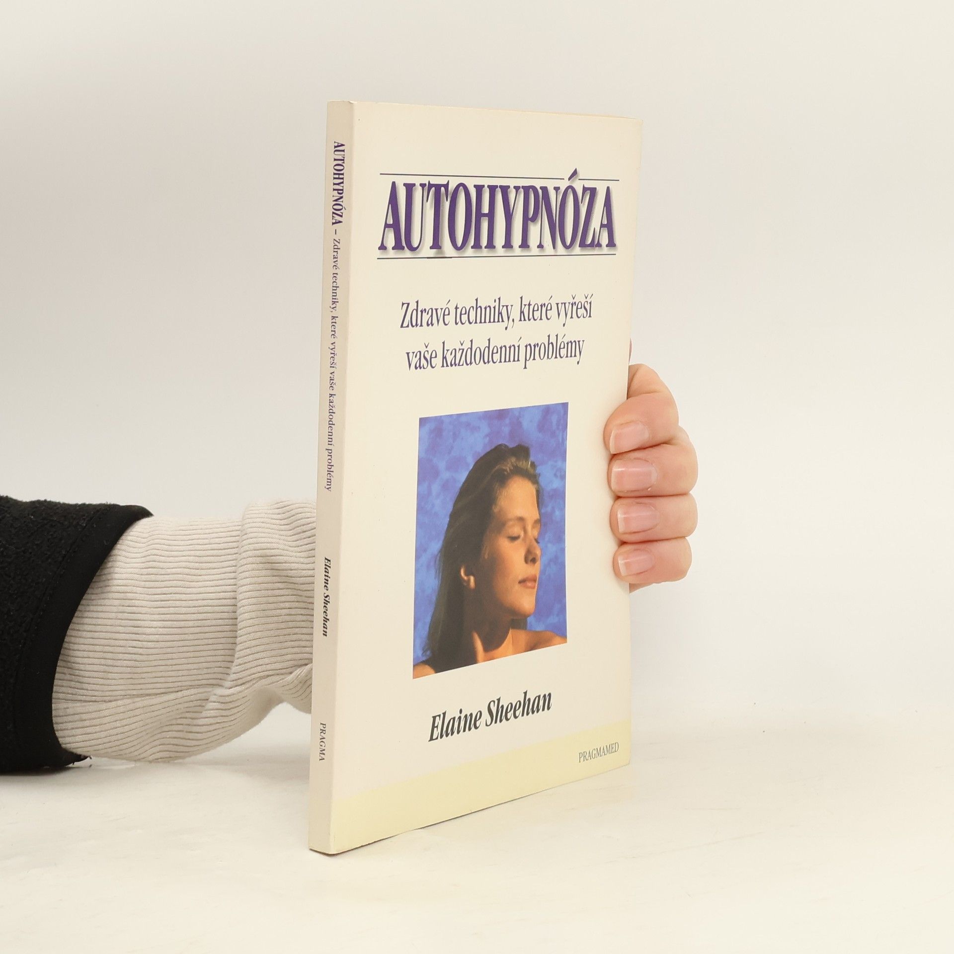 Elaine Sheehan Autohypnóza - Zdravé techniky, které vyřeší vaše každodenní problémy